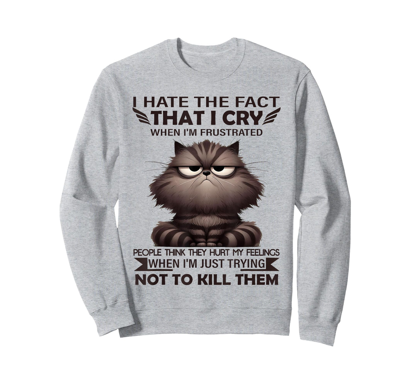 I Hate The Fact That I Cry When I'm Frustrated Funny Cat T-Shirt