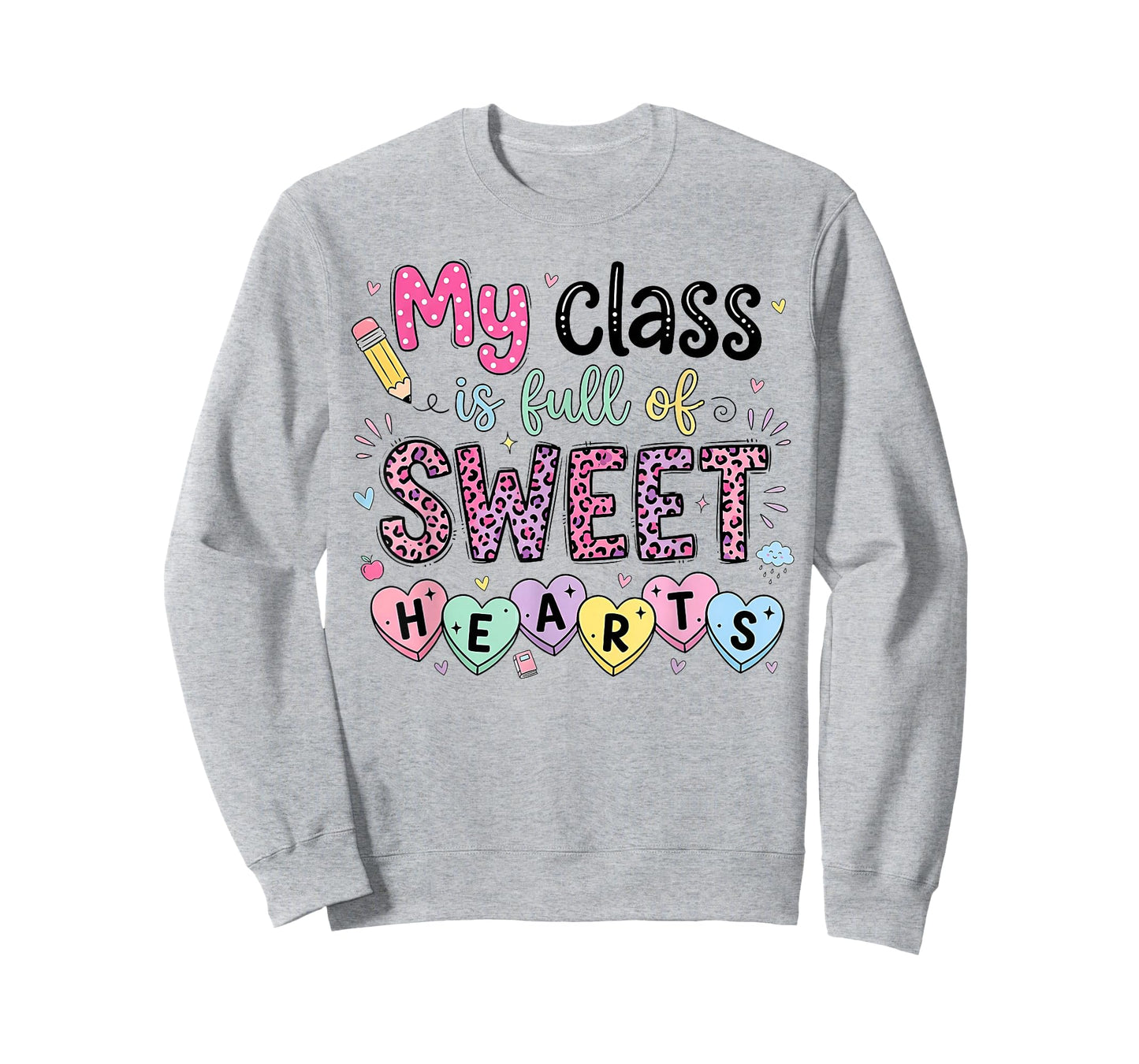 My Class Full of Sweet Hearts Valentine's Day Teacher T-Shirt