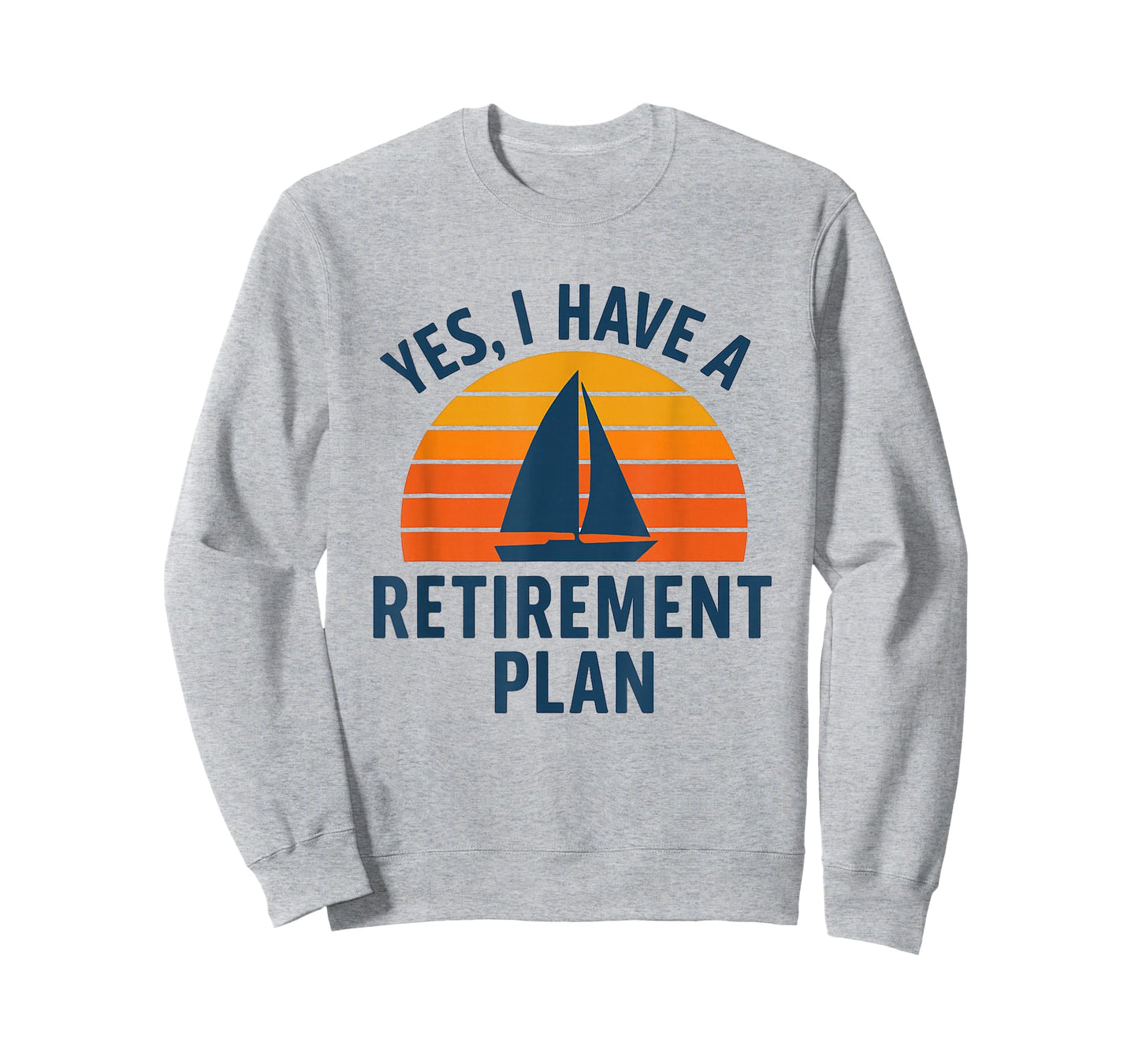 Yes I Have a Retirement Plan, Cool Sailing Art for Sailors T-Shirt