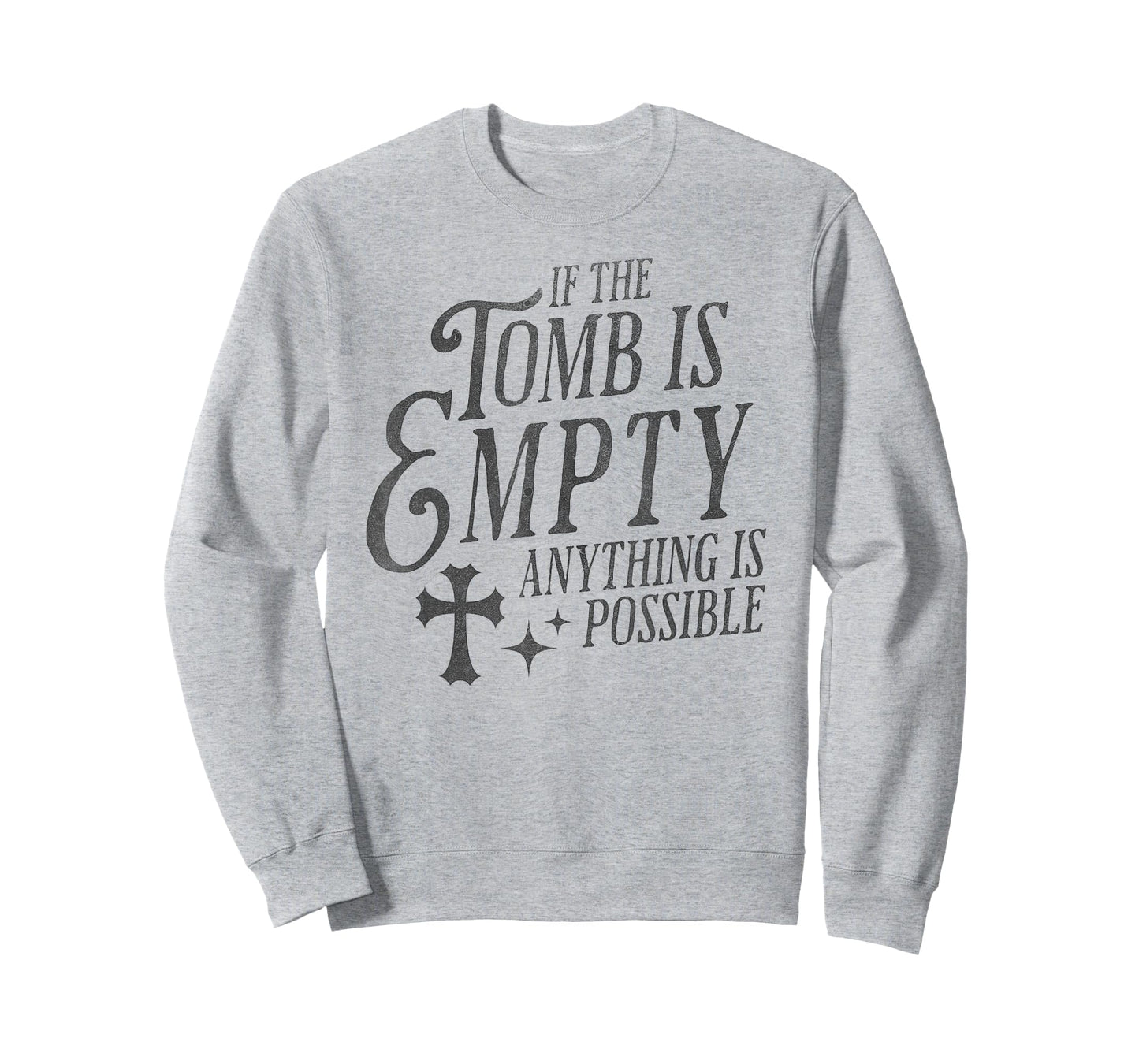 If The Tomb is Empty Anything is Possible Christian Easter T-Shirt
