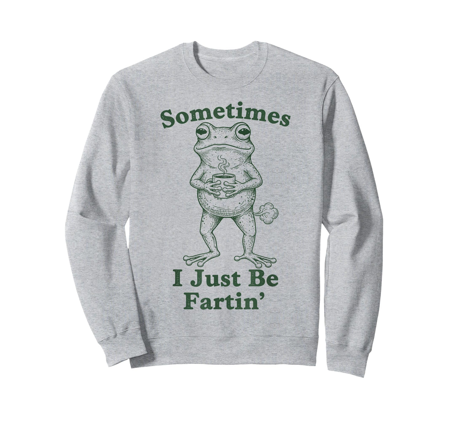 Sarcastic Humor Sometimes I Just Be Fartin' Frog Graphic T-Shirt