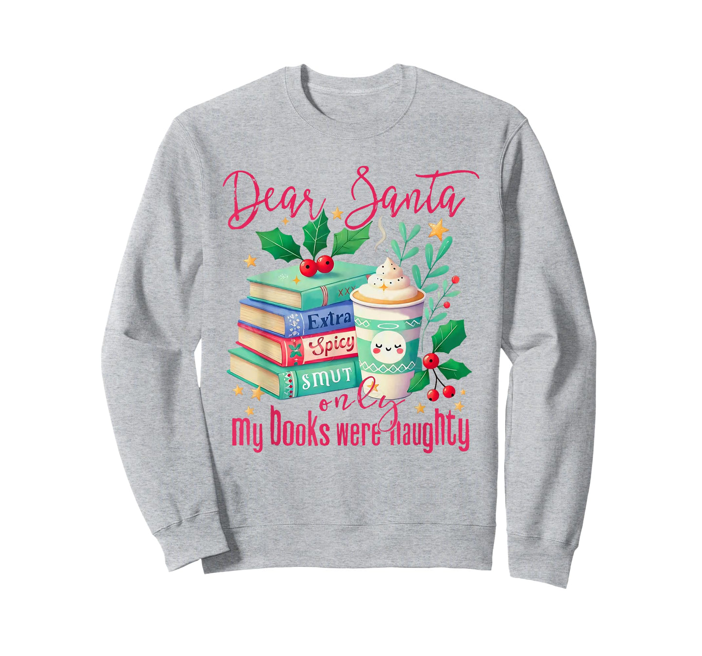 Dear Santa Only My Books were Naughty Funny Books Christmas T-Shirt