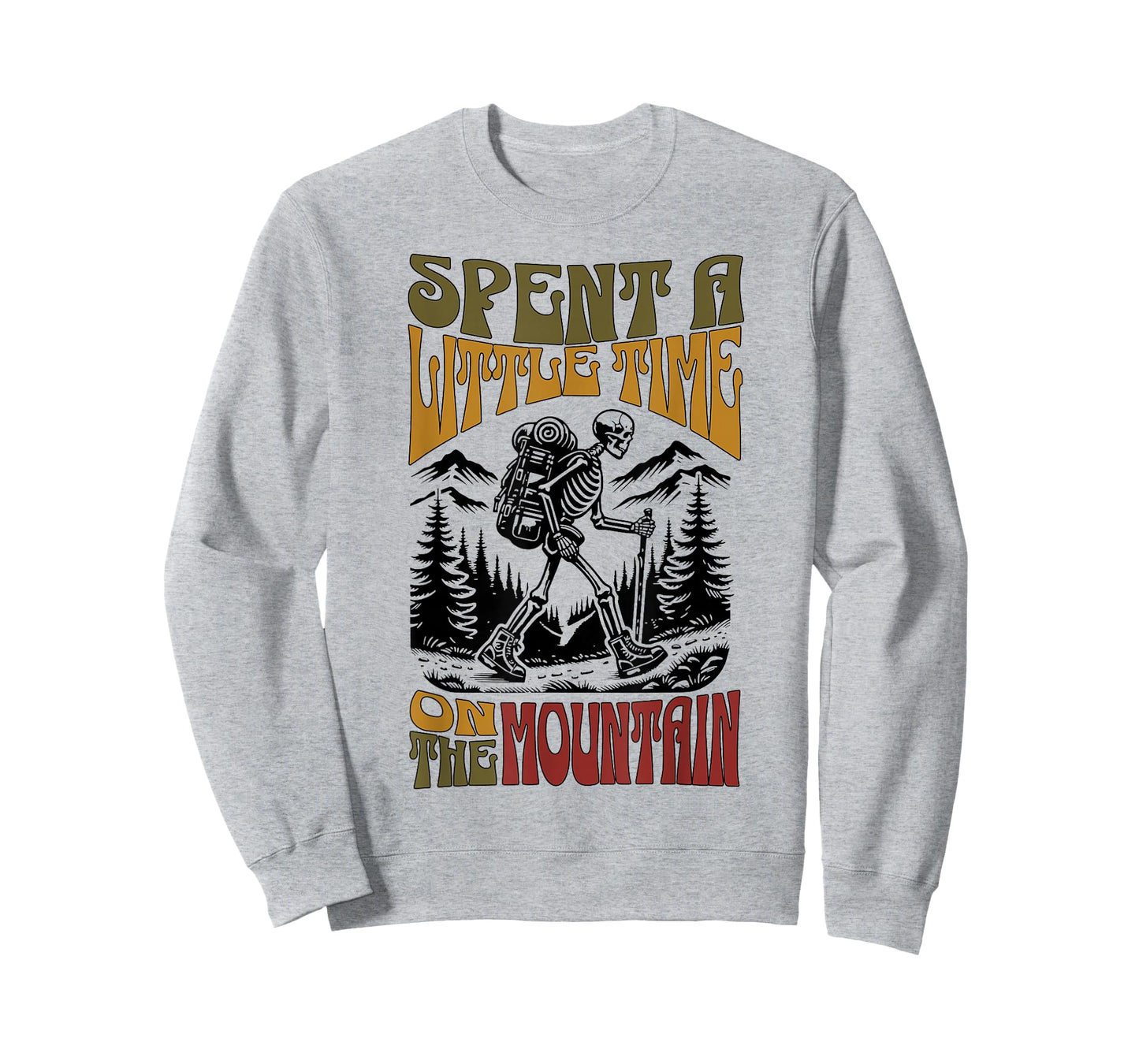 Spent A Little Time On The Mountain - Skeleton Hiker T-Shirt