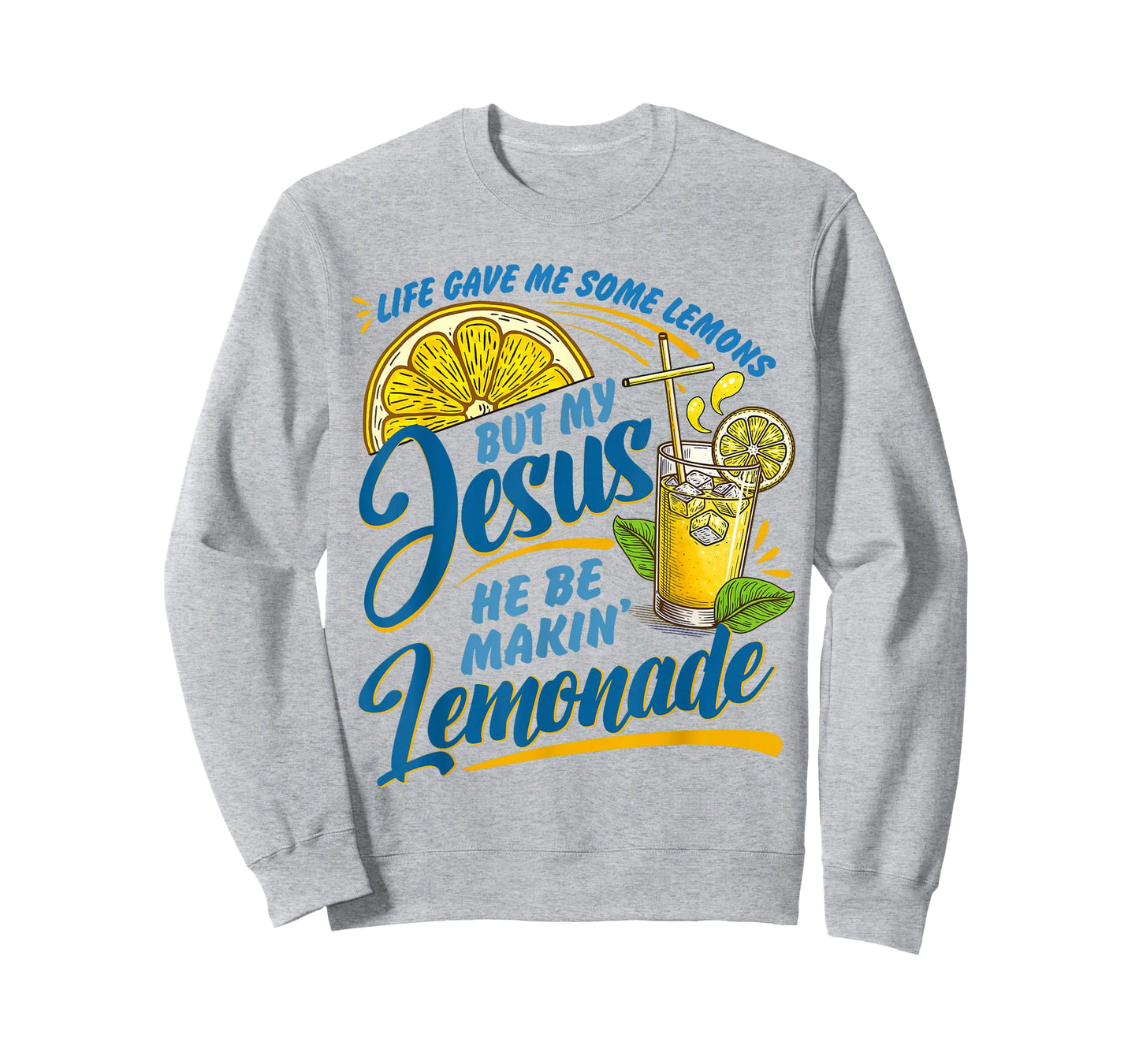 Life Gave Me Some Lemons But Jesus He Be Makin' Lemonade T-Shirt