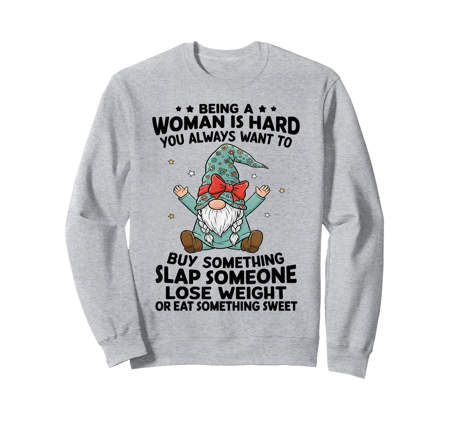 Being A Woman is Hard You Always Want to Buy Something Slap T-Shirt