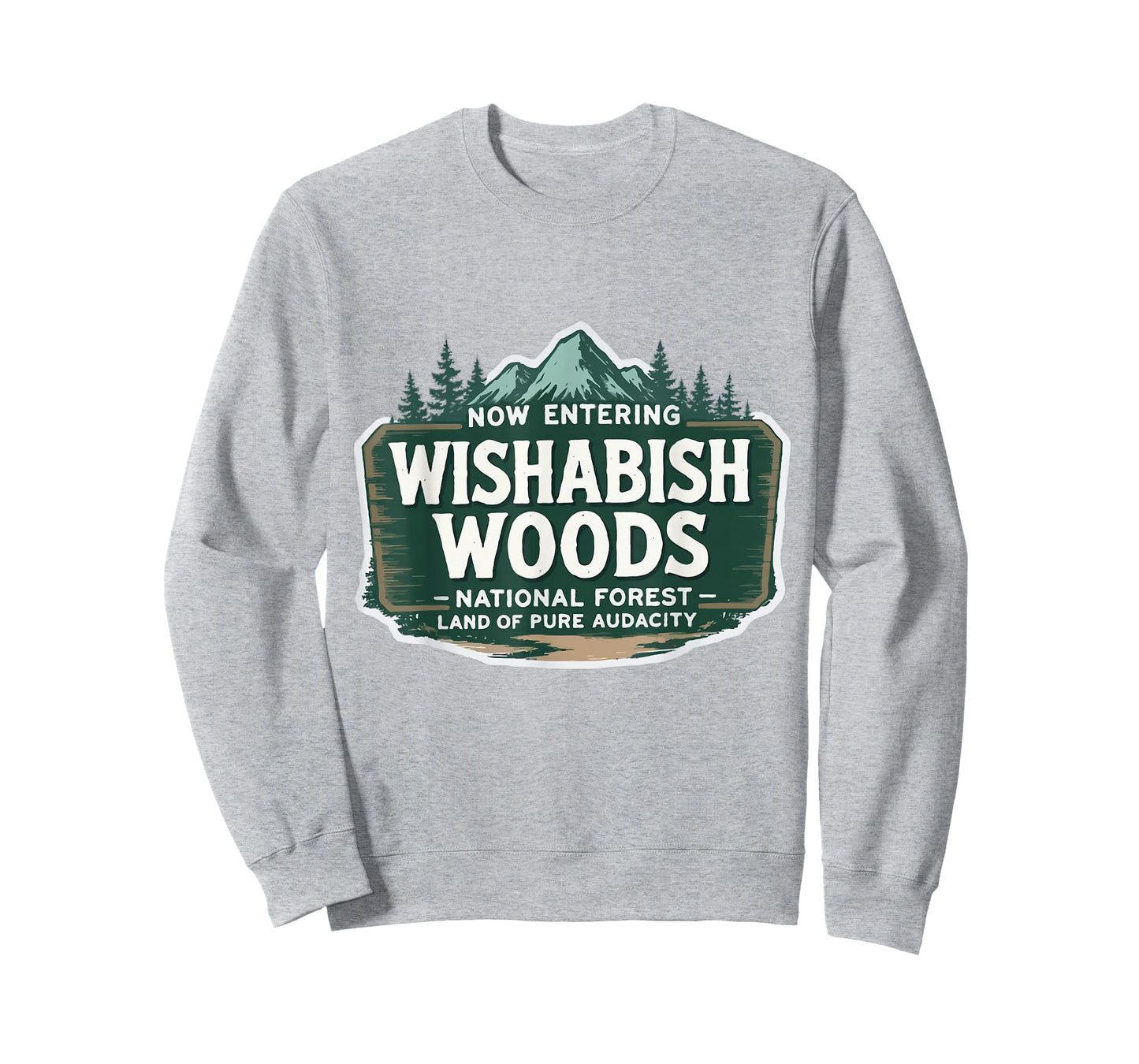 Now Entering I Wishabish Woods National Forest Land Audacity T-Shirt
