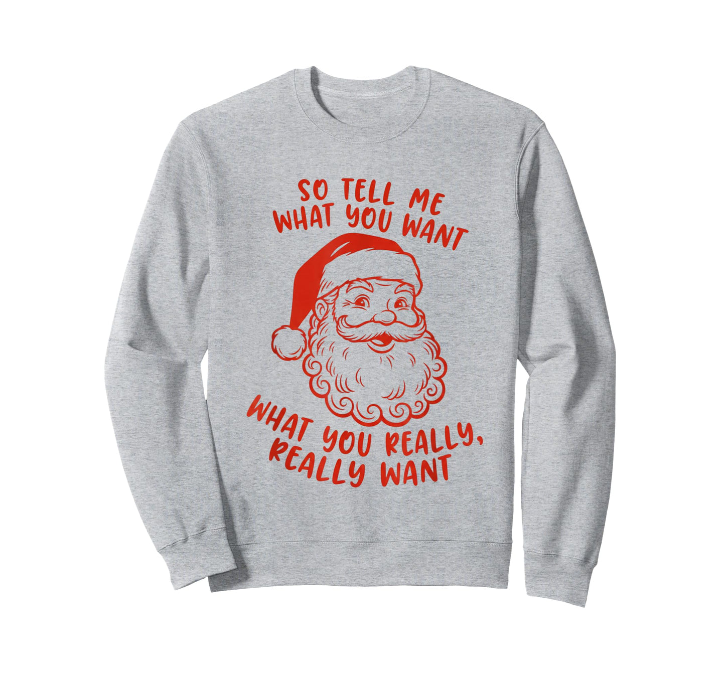 Tell Me What You Want What You Really Want Santa Christmas T-Shirt