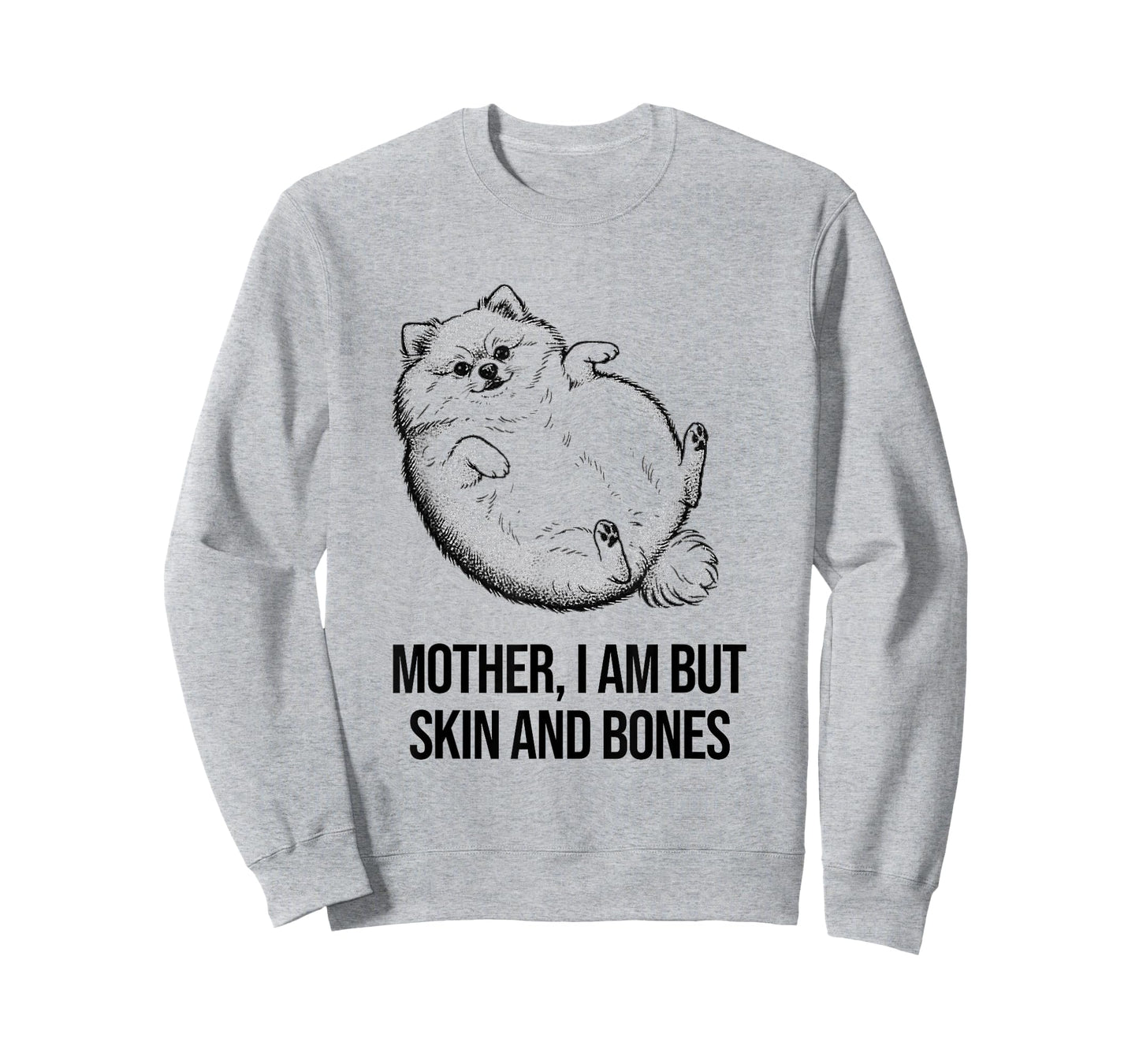 Pomeranian Mother I Am But Skin and Bones Funny Dog Graphic T-Shirt