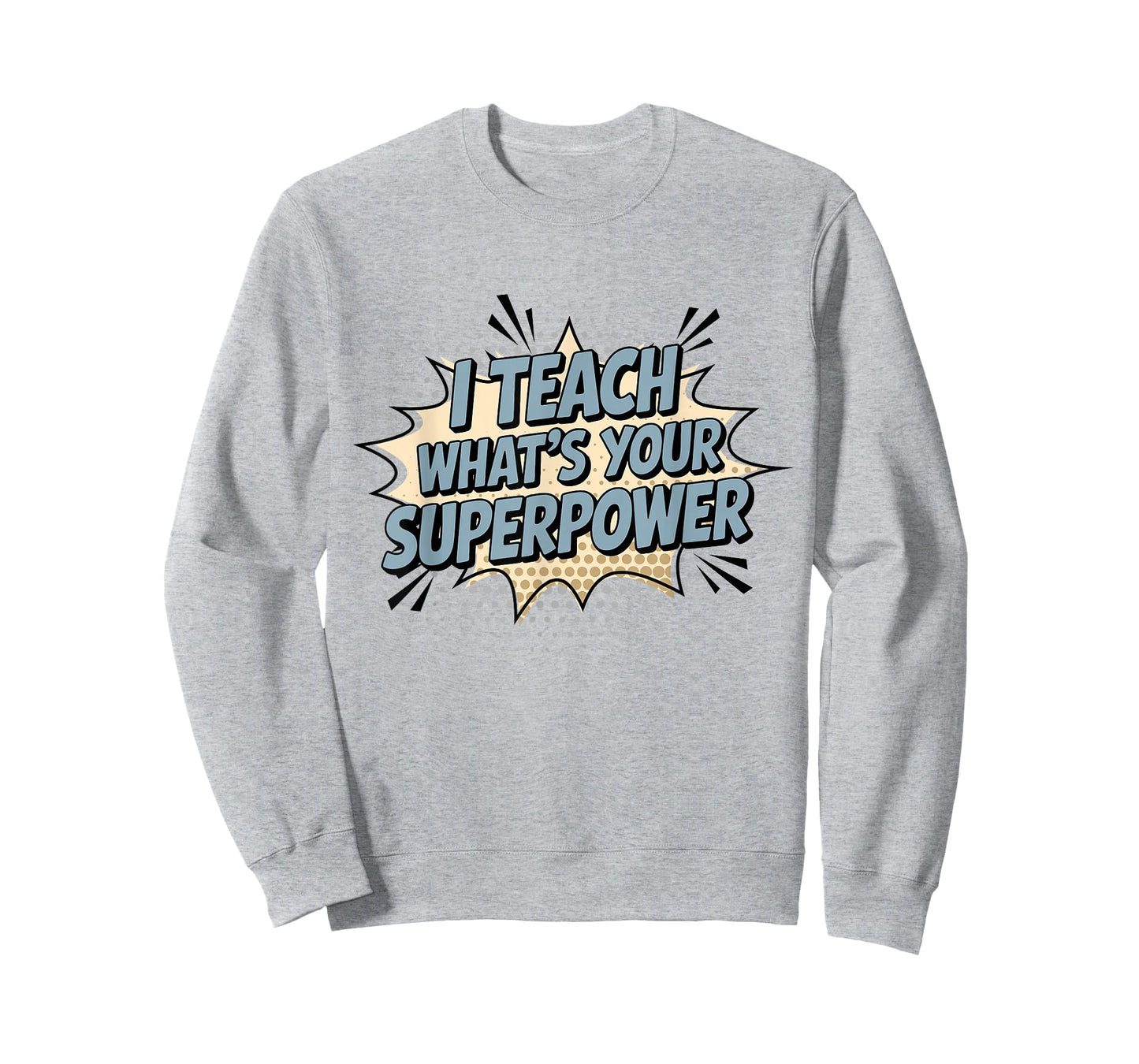 I Teach What's Your Superpower Teacher Superhero T-Shirt