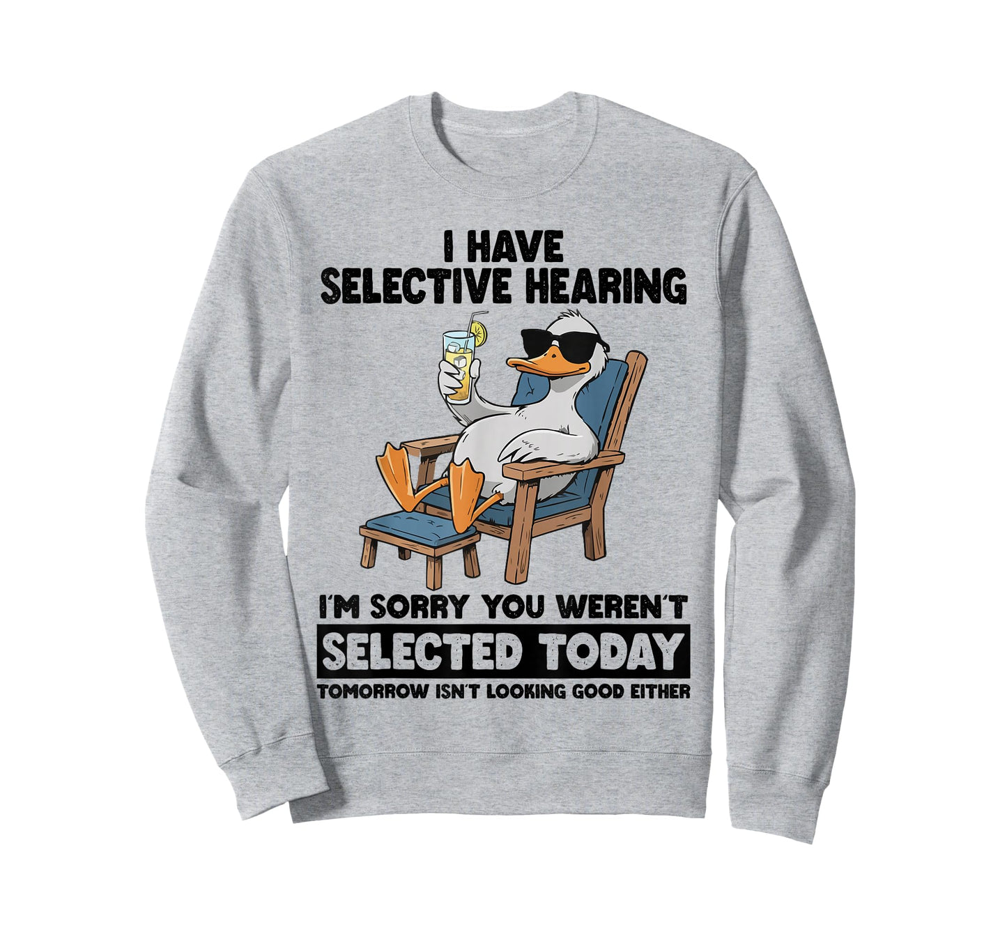 I Have Selective Hearing Funny Sarcastic Duck Humor Quote T-Shirt