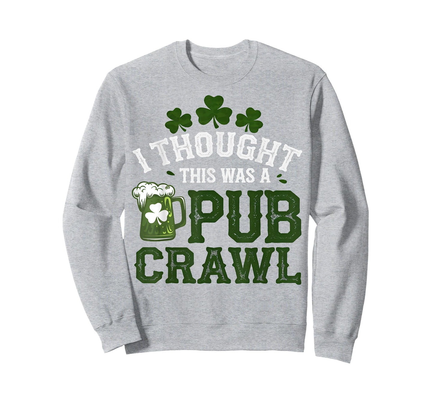 I Thought This was A Pub Crawl Funny St Patricks Day Run T-Shirt