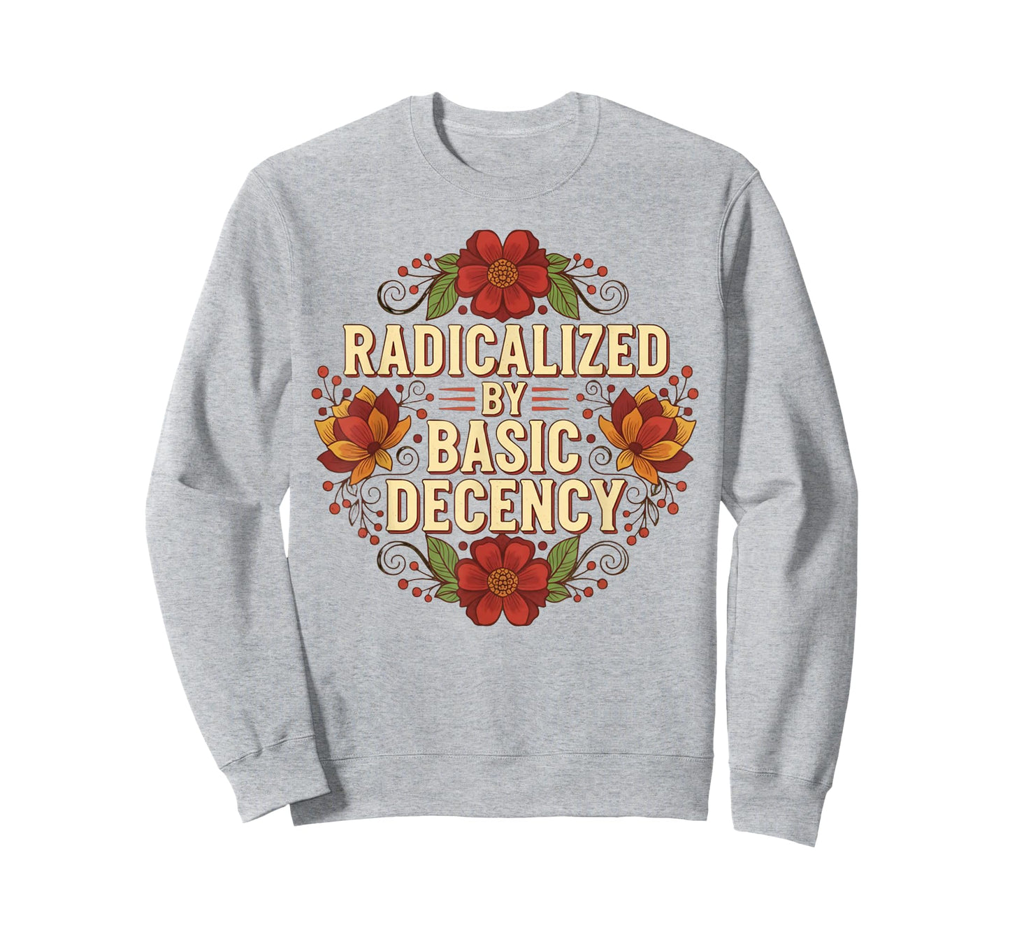 Radicalized by Basic Decency Tshirt Vintage Floral Women T-Shirt