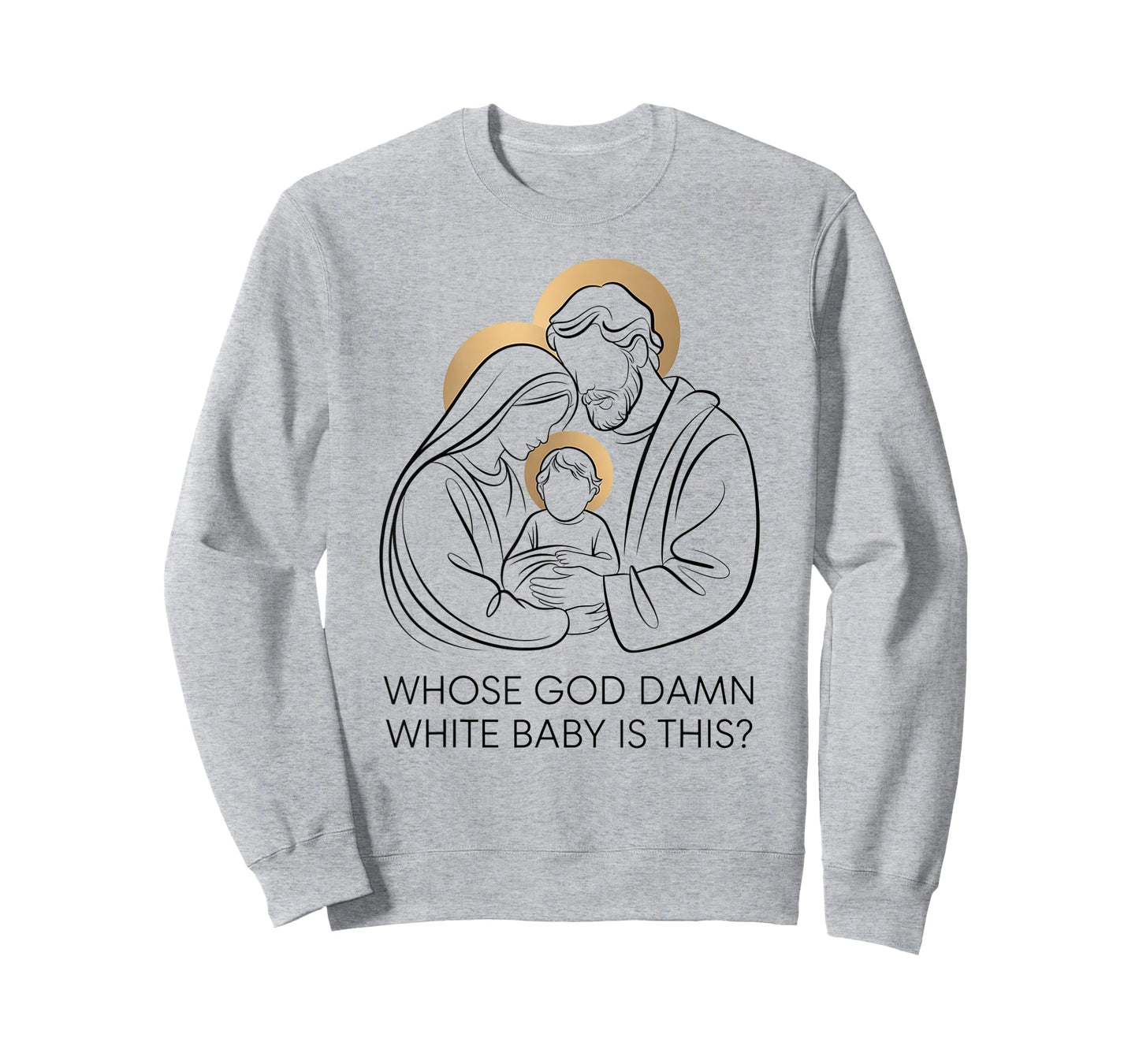 Whose god Damn White Baby is This? Nativity Parody Humor T-Shirt