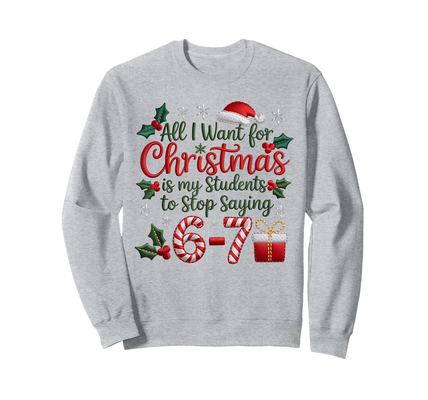 Students Stop Saying 6-7 Meme 67 Funny Teachers Christmas T-Shirt
