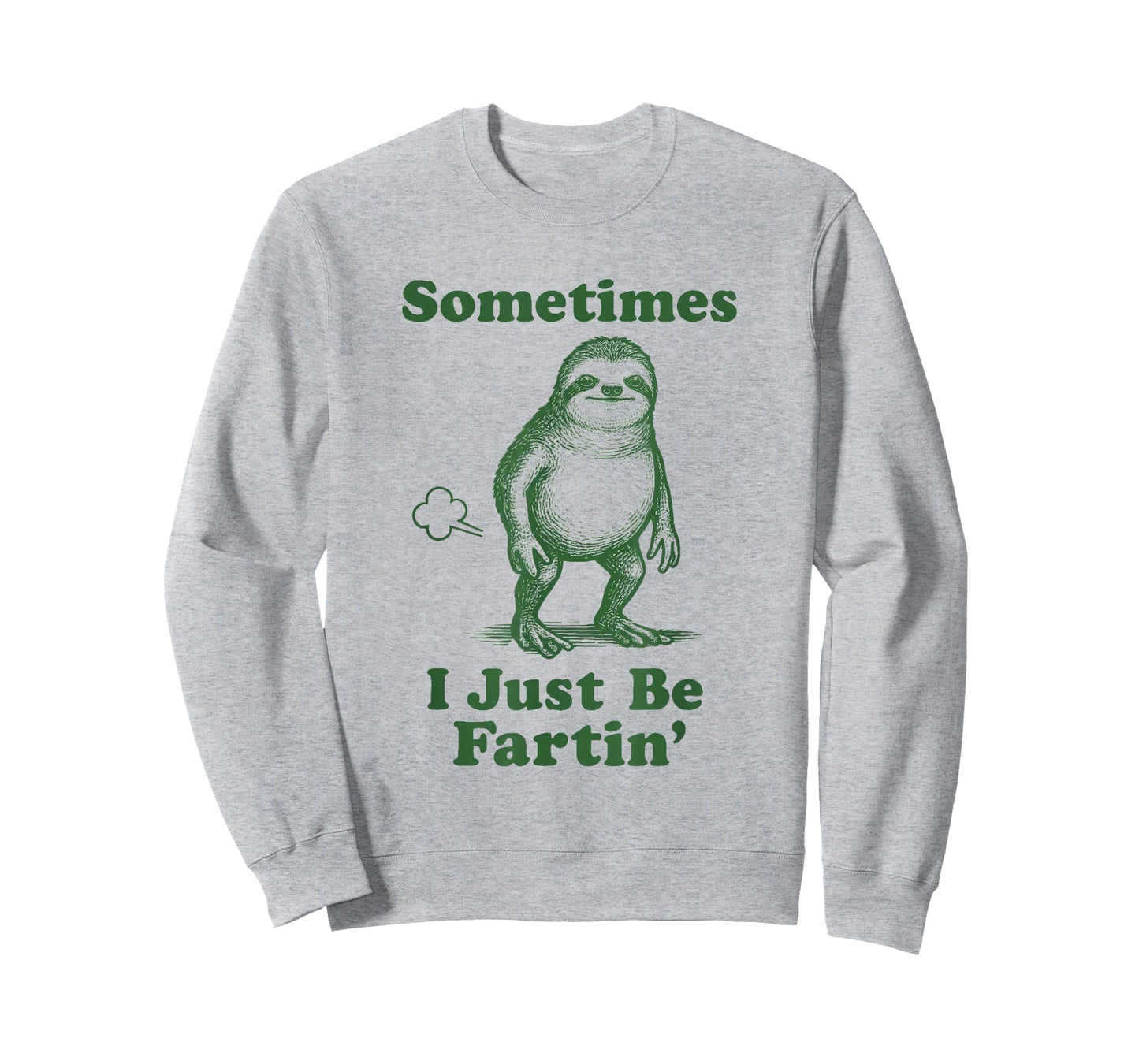 Sloth Fart Funny Slow Animal Sometimes I Just Be Fartin' T-Shirt
