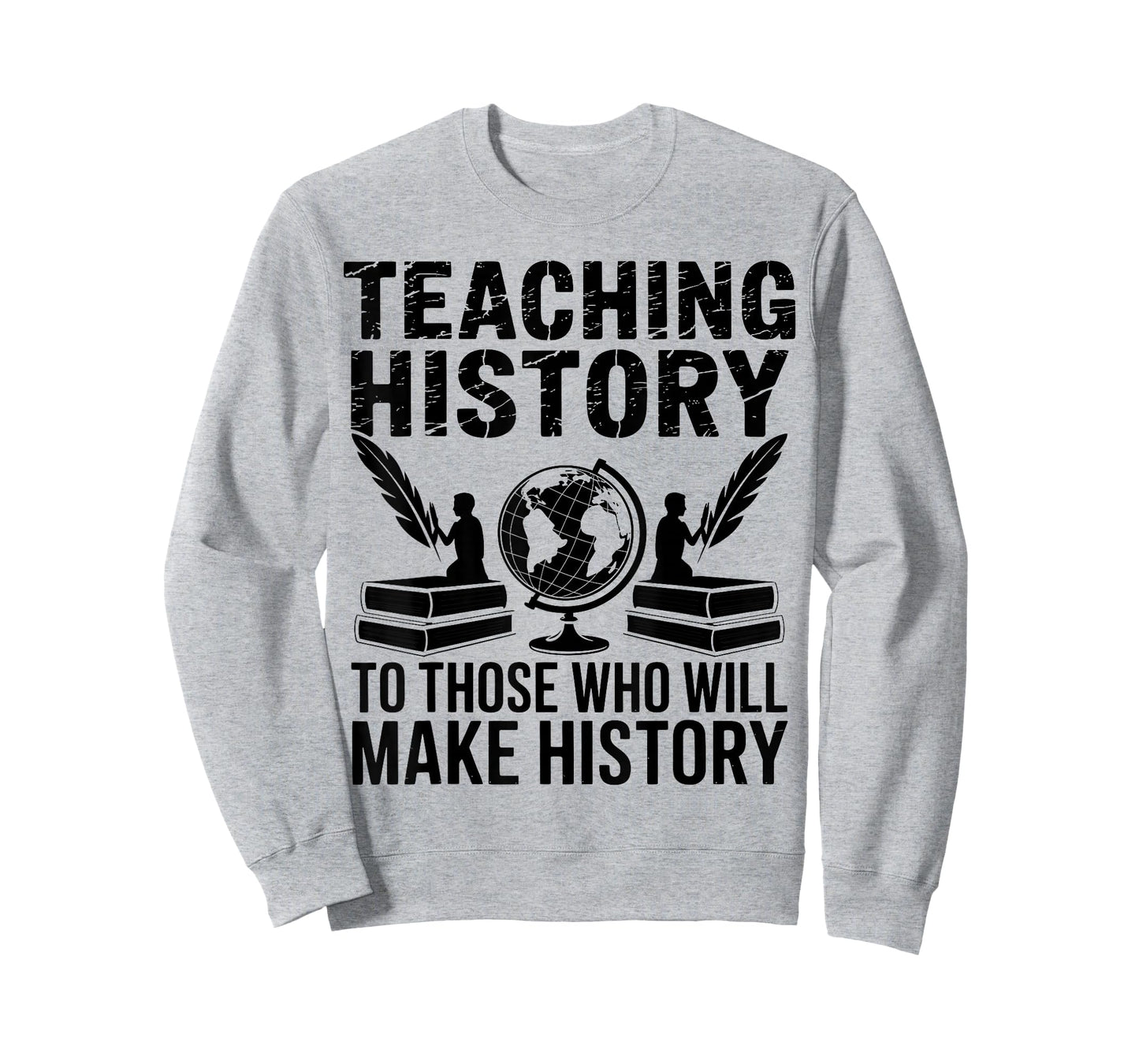 Teaching History to Those Who Will Make History Teacher T-Shirt
