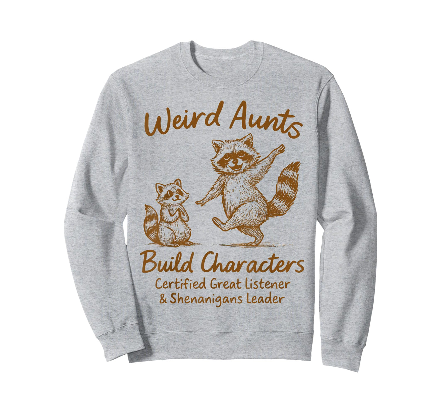 Feral Aunt Auntie Racoon Lover Weird Aunts Build Characters T-Shirt