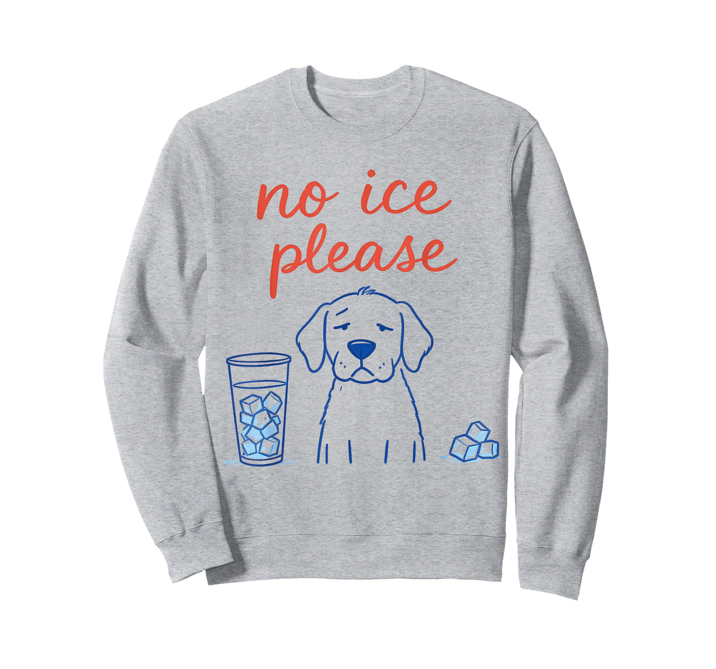 No Ice Please Funny Dog Meme No Ice Mens Womens Dog Lover T-Shirt