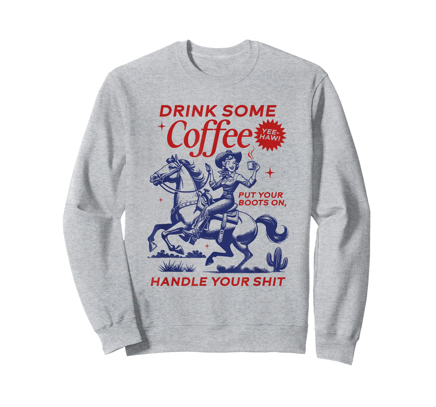 Drink Some Coffee, Handle Your Shit Cowgirl T-Shirt