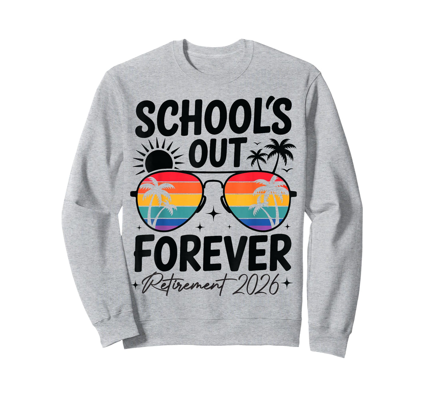 School's Out Forever Retirement 2026 Funny Teacher Retired T-Shirt