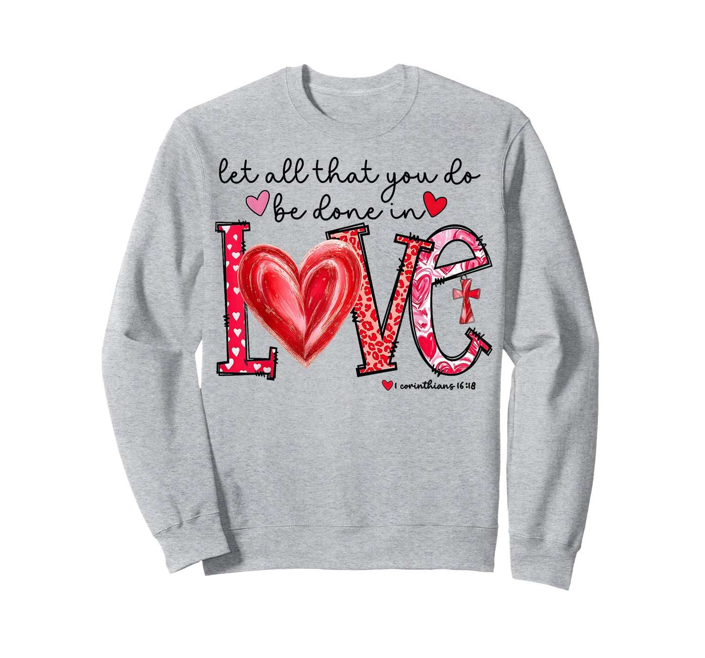 Let All That You Do Be Done in Love Christian Valentine T-Shirt
