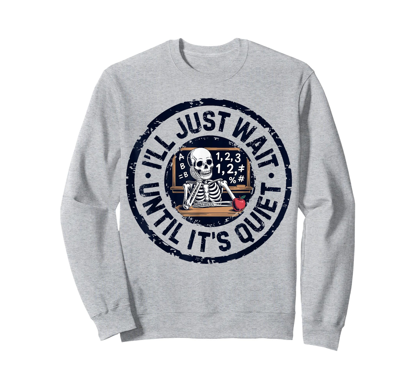 I'll Just Wait Until It's Quiet Funny Teacher for Men Women T-Shirt