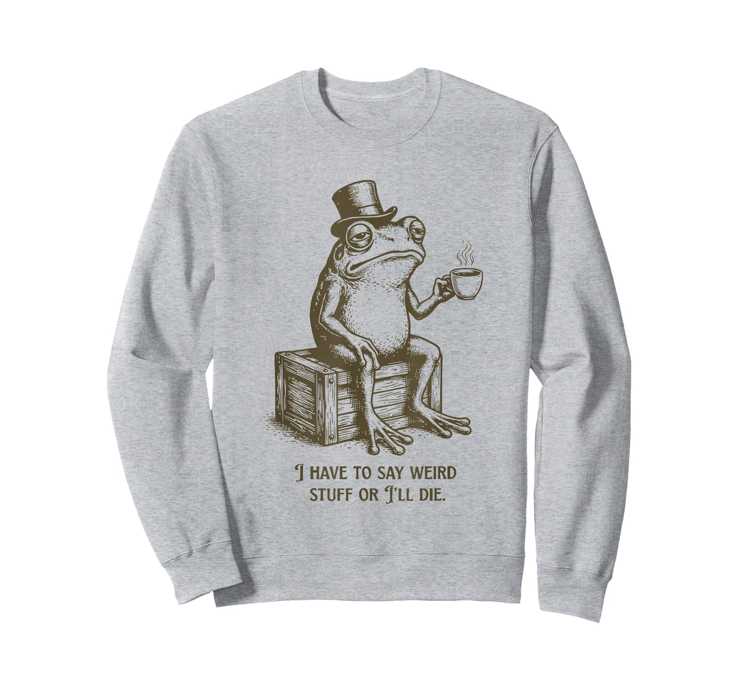 I Have to Say Weird Stuff Or I'll Die Frog Drinking Coffee T-Shirt