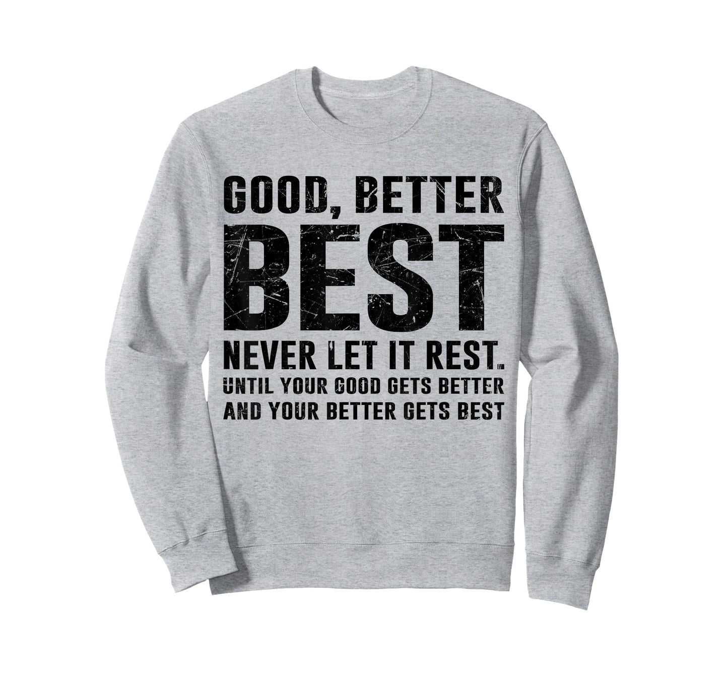 Good Better Best Never Let It Rest Motivational Quote Growth T-Shirt