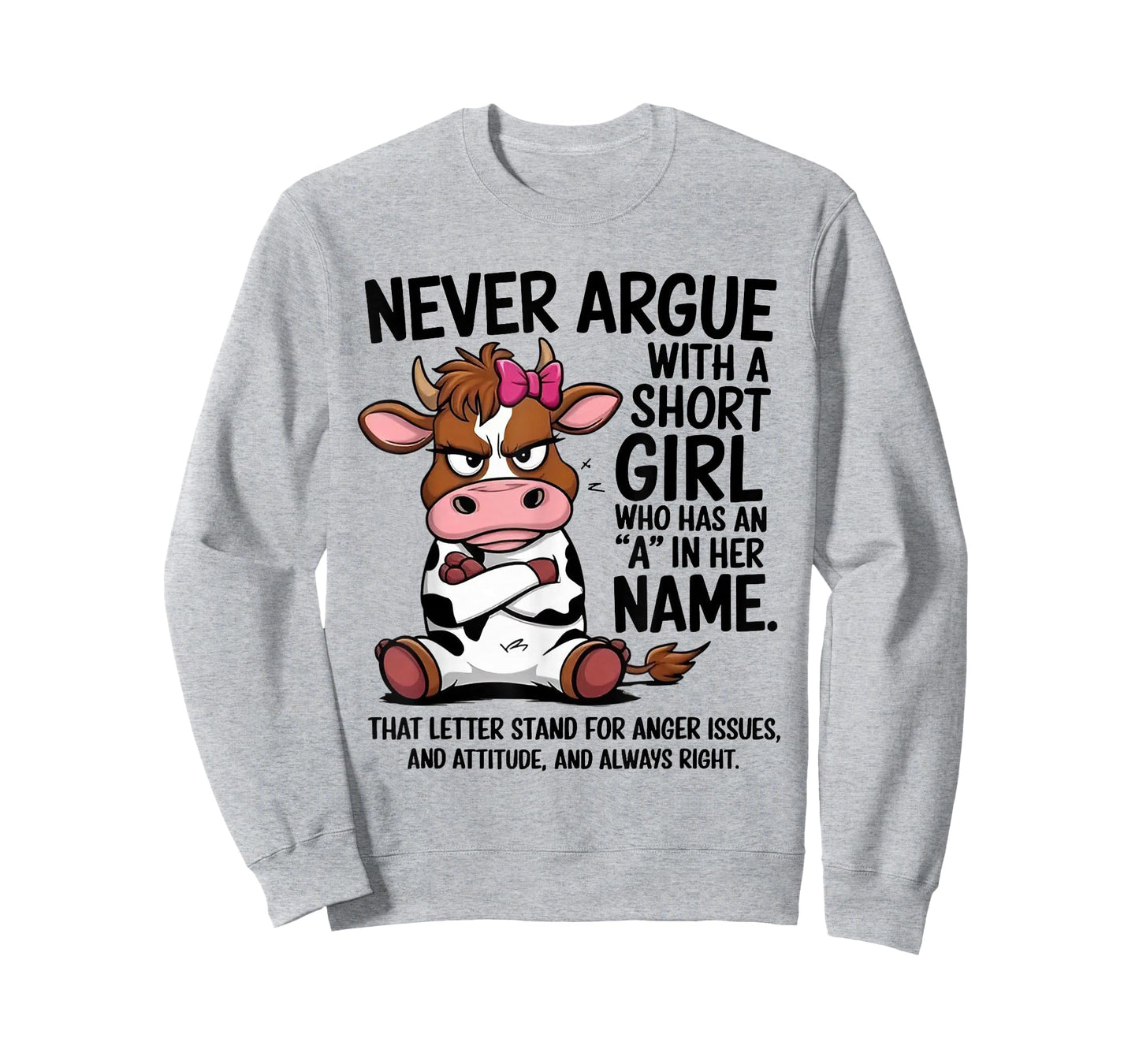 Cow Never Argue with A Short Girl Who Has an A in Her Name T-Shirt