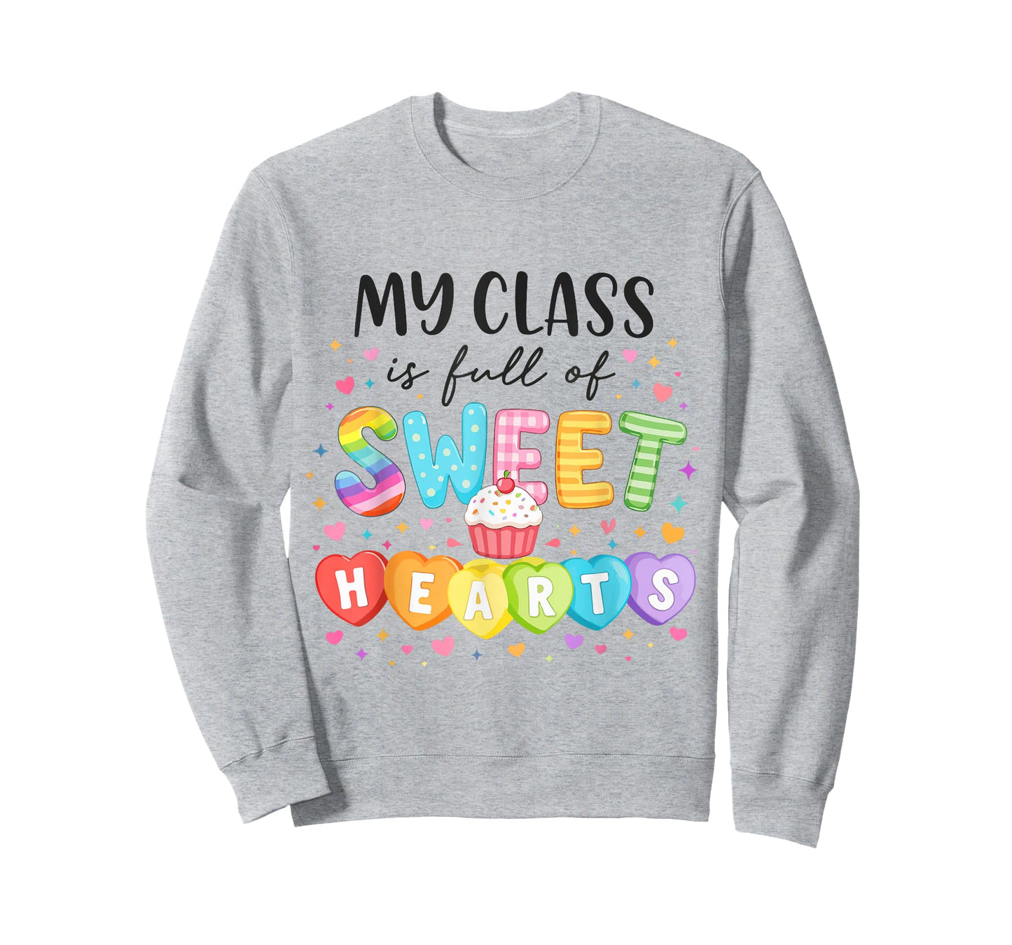 My Class is Full of Sweethearts Teacher Valentine Women T-Shirt