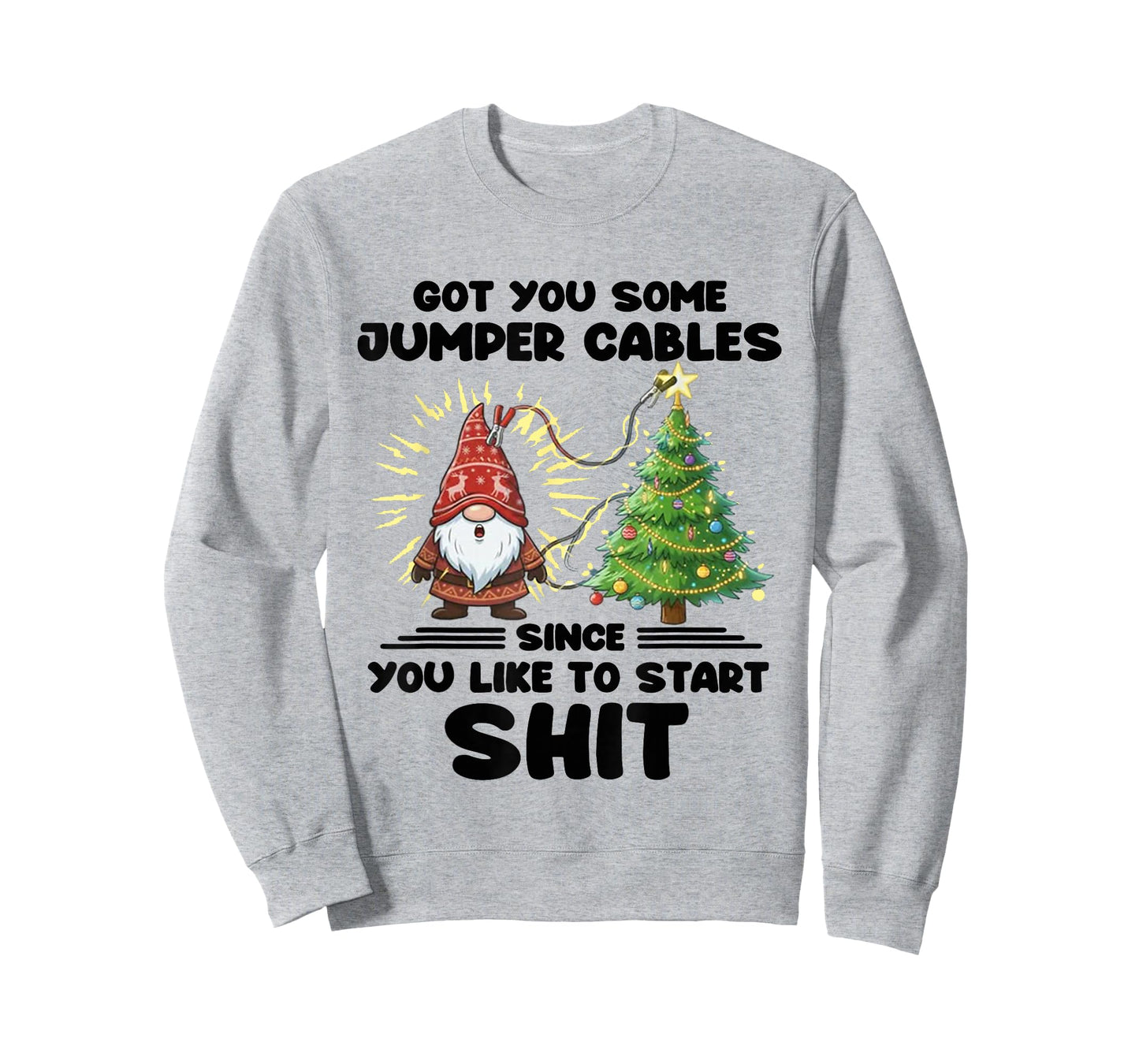 I Got You Some Jumper Cables Since You Like to Start Shit T-Shirt