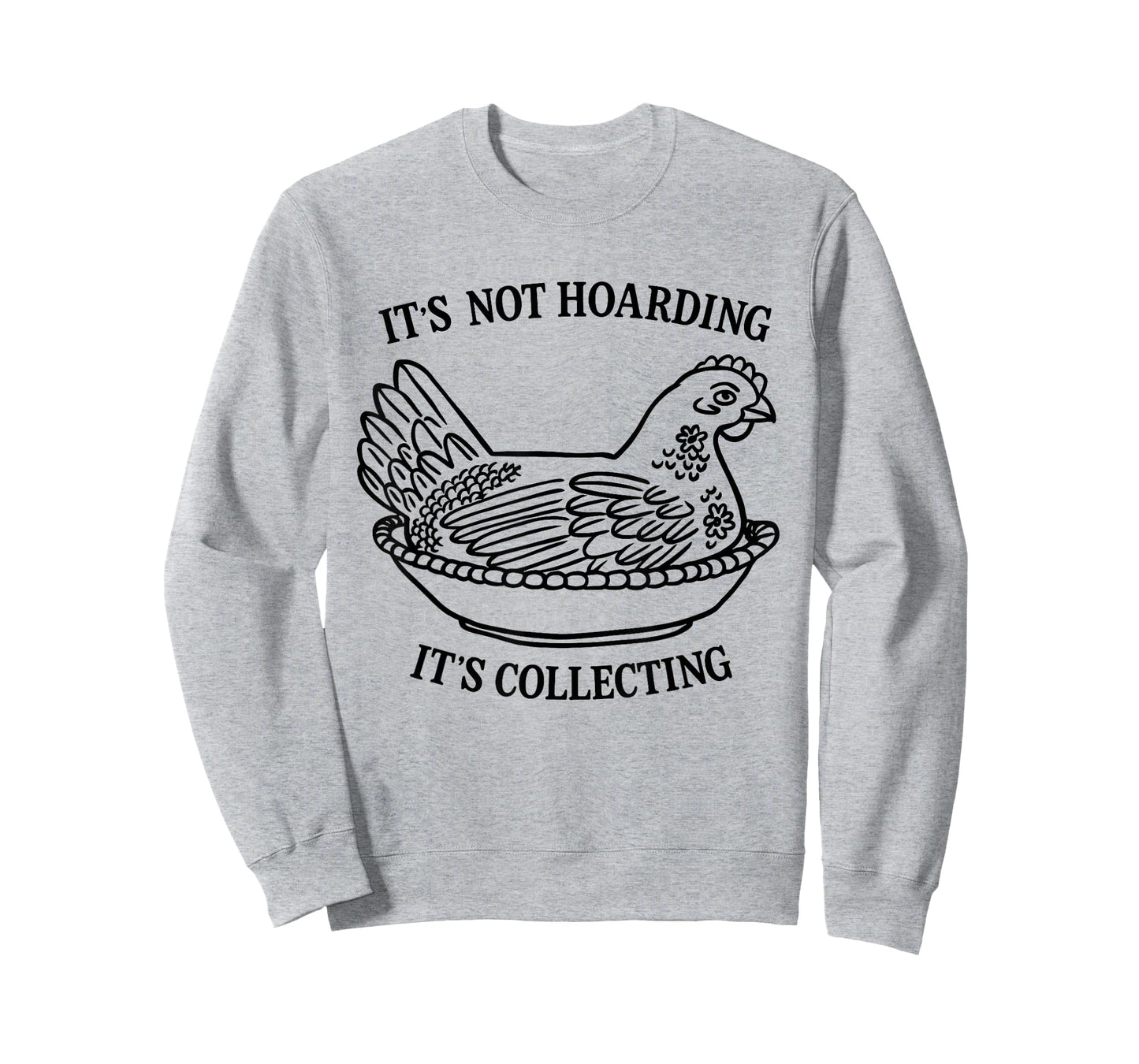 It's Not Hoarding It's Collecting Hen on Nest Collector T-Shirt