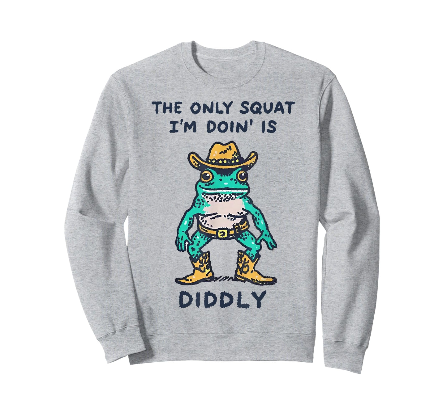 Frog The Only Squat I'm Doin' is Diddly T-Shirt