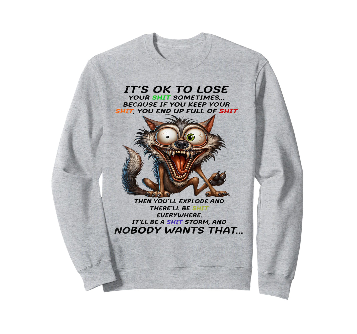 Wolf It's ok to Lose Your Shit Sometimes Because if You Keep T-Shirt