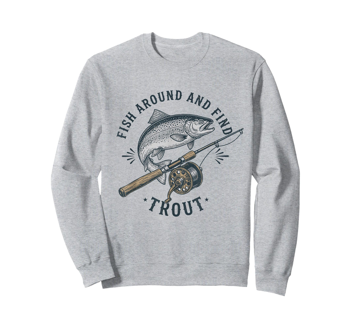Fish Around and Find Trout Funny Fishing Pun for Men T-Shirt