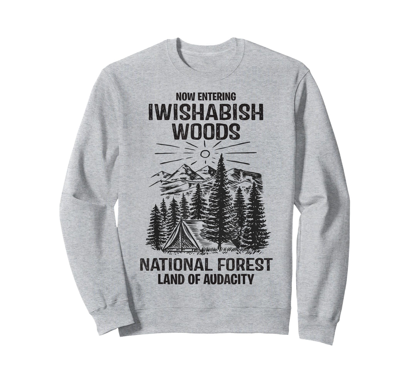 Iwishabish Woods National Forest Land of Audacity Mens Women T-Shirt