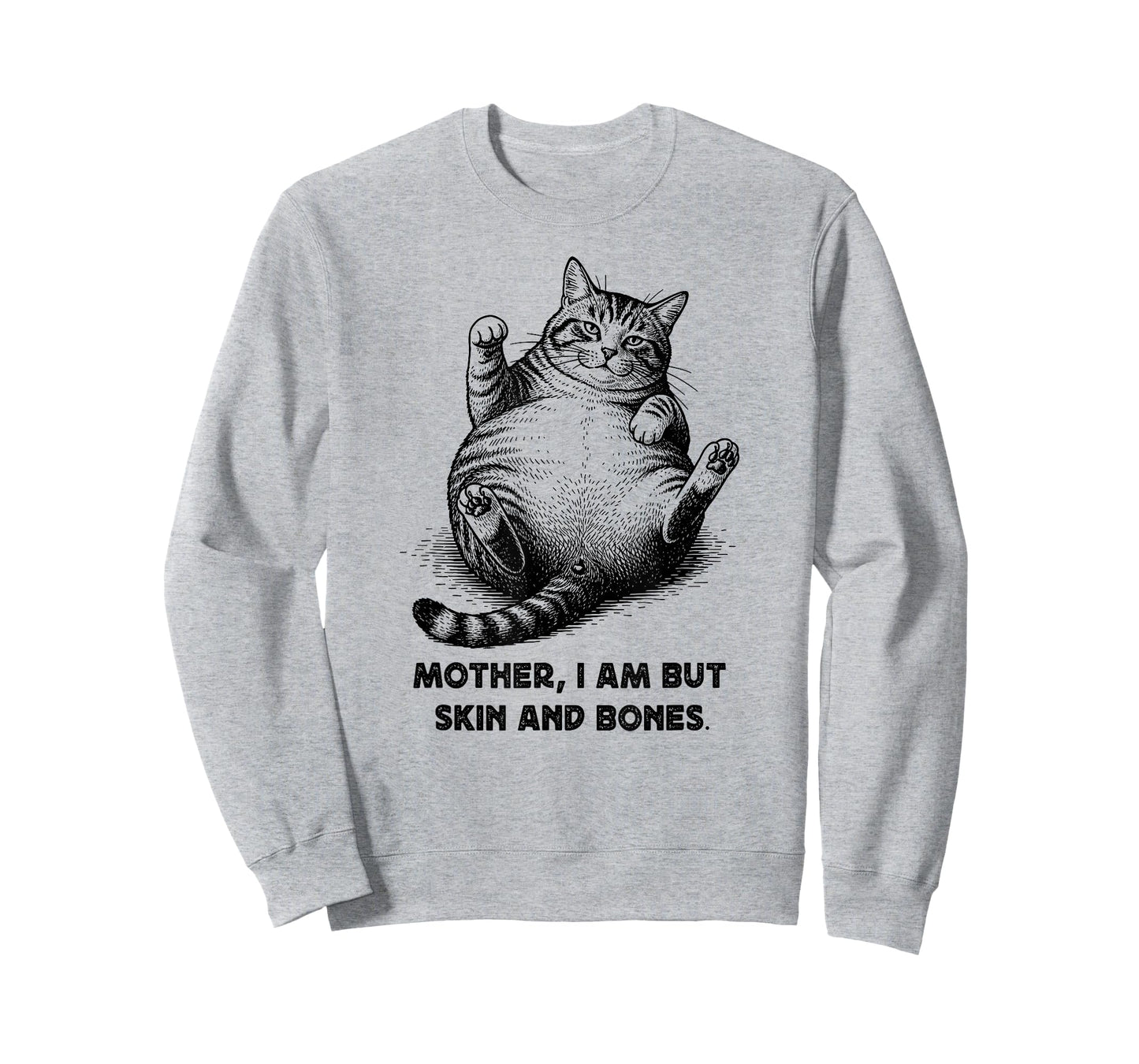 Cat Mother I Am But Skin and Bones Funny Cats Meme Graphic T-Shirt