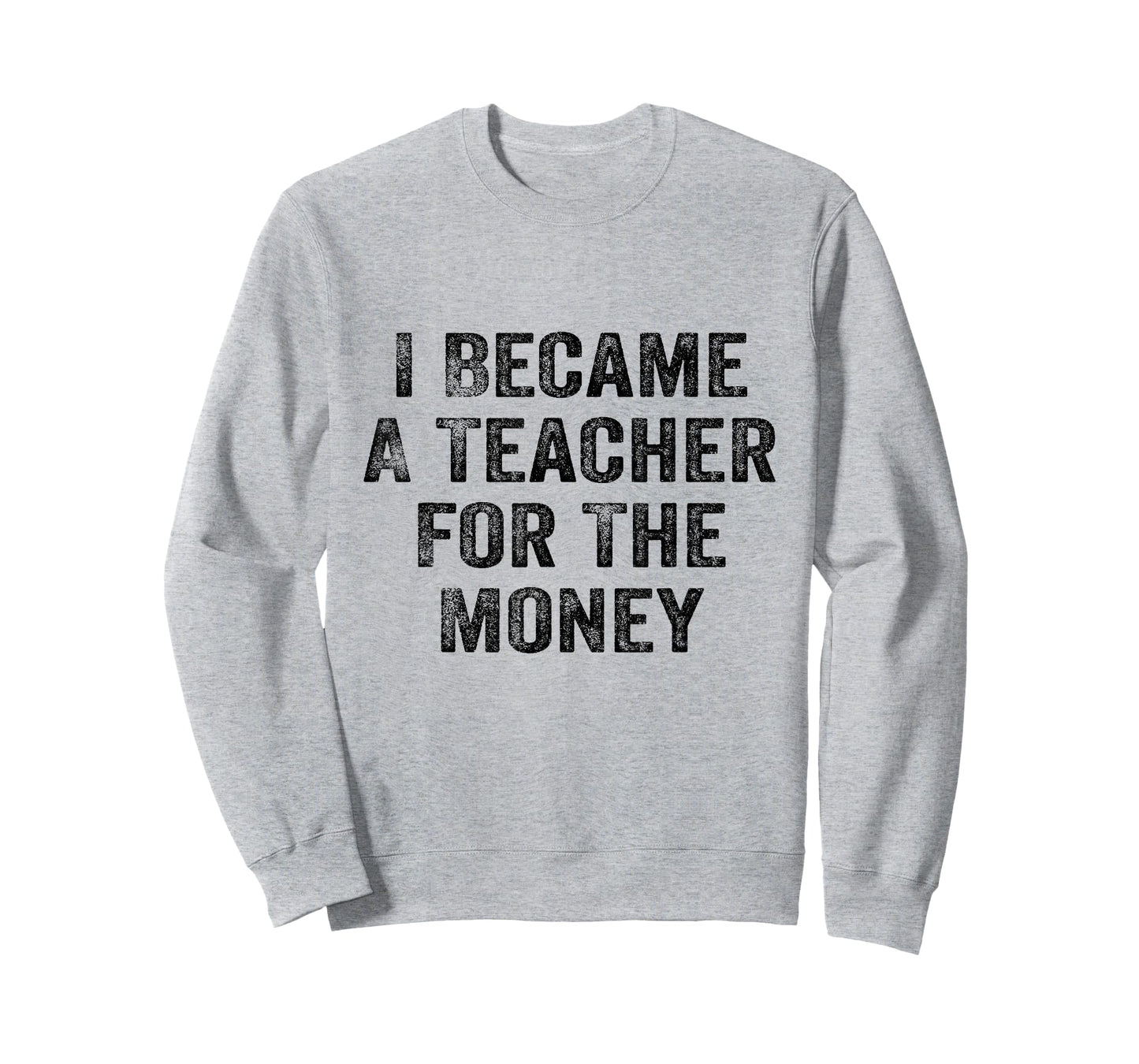 Funny I Became A Teacher for The Money White Lie Party T-Shirt