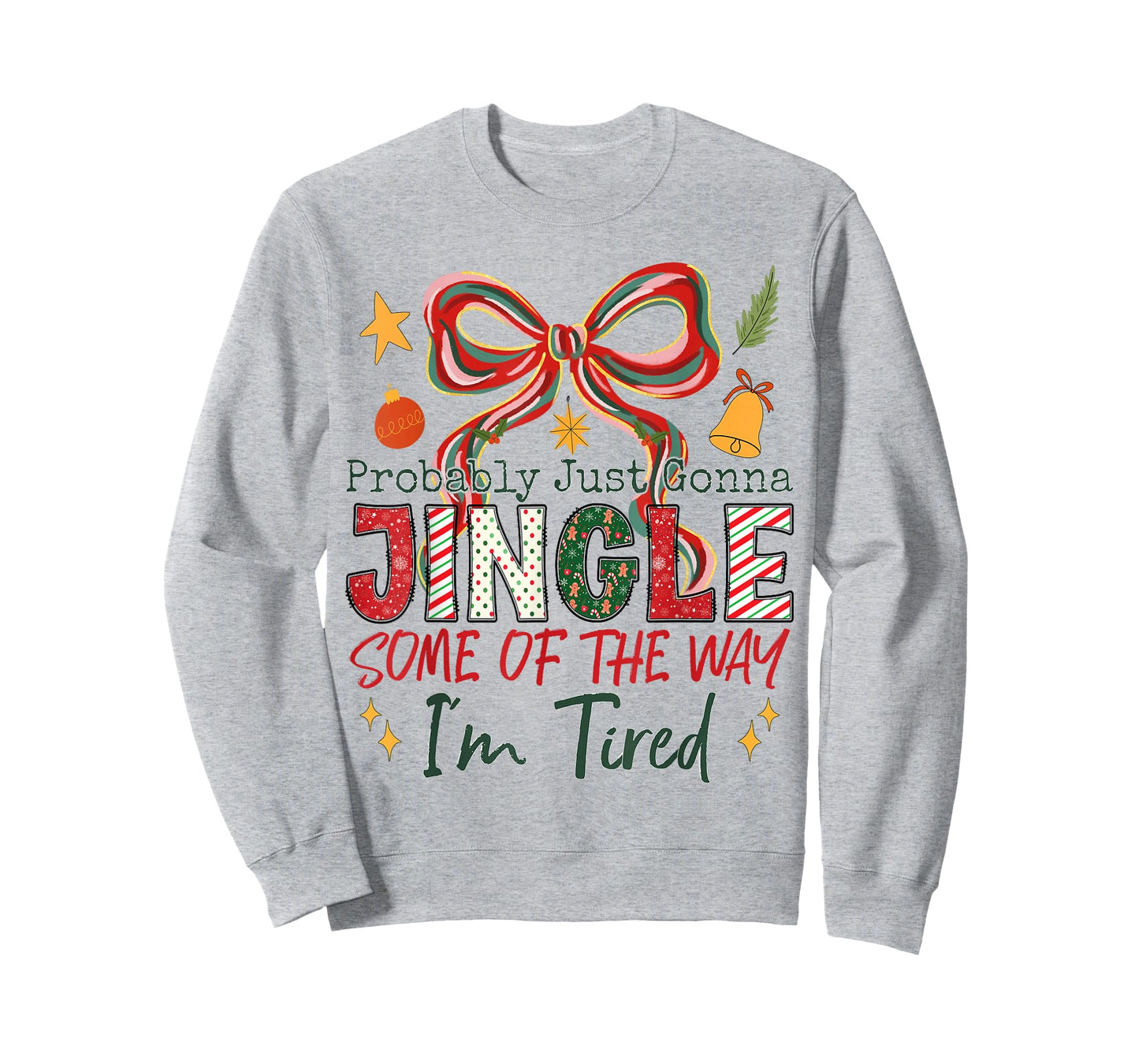Probably Just Gonna Jingle Some of The Way Funny Christmas T-Shirt