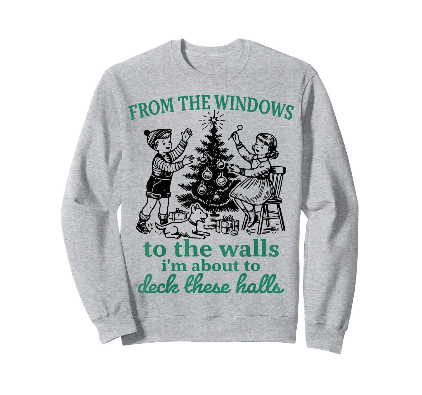 from The Windows to The Walls Funny Christmas Tree Saying T-Shirt