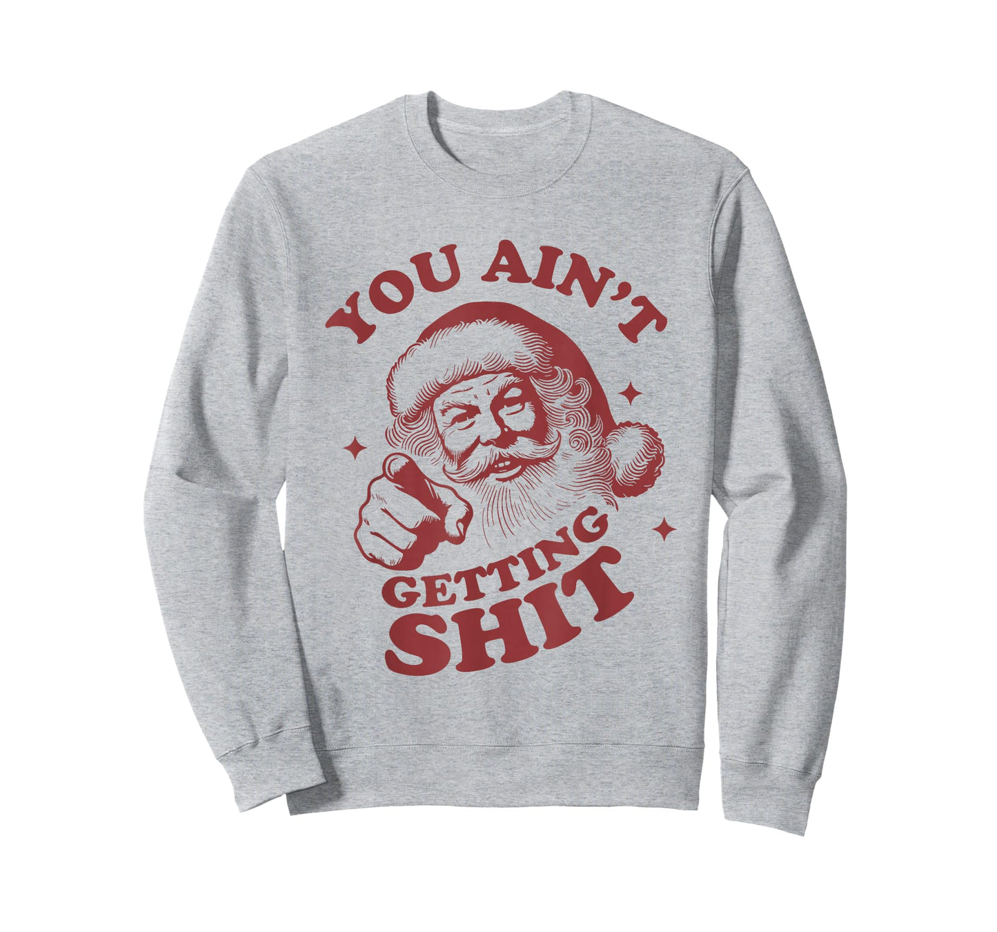 Retro You Ain't Getting Shit Funny Santa Christmas T-Shirt