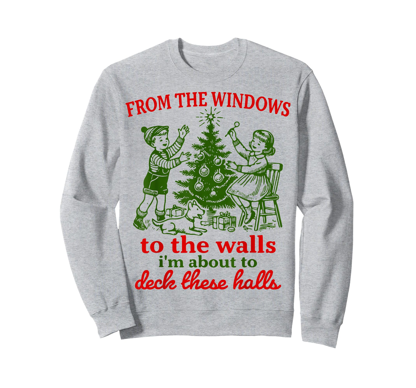 Christmas Funny from The Windows to The Walls Xmas Men Women T-Shirt