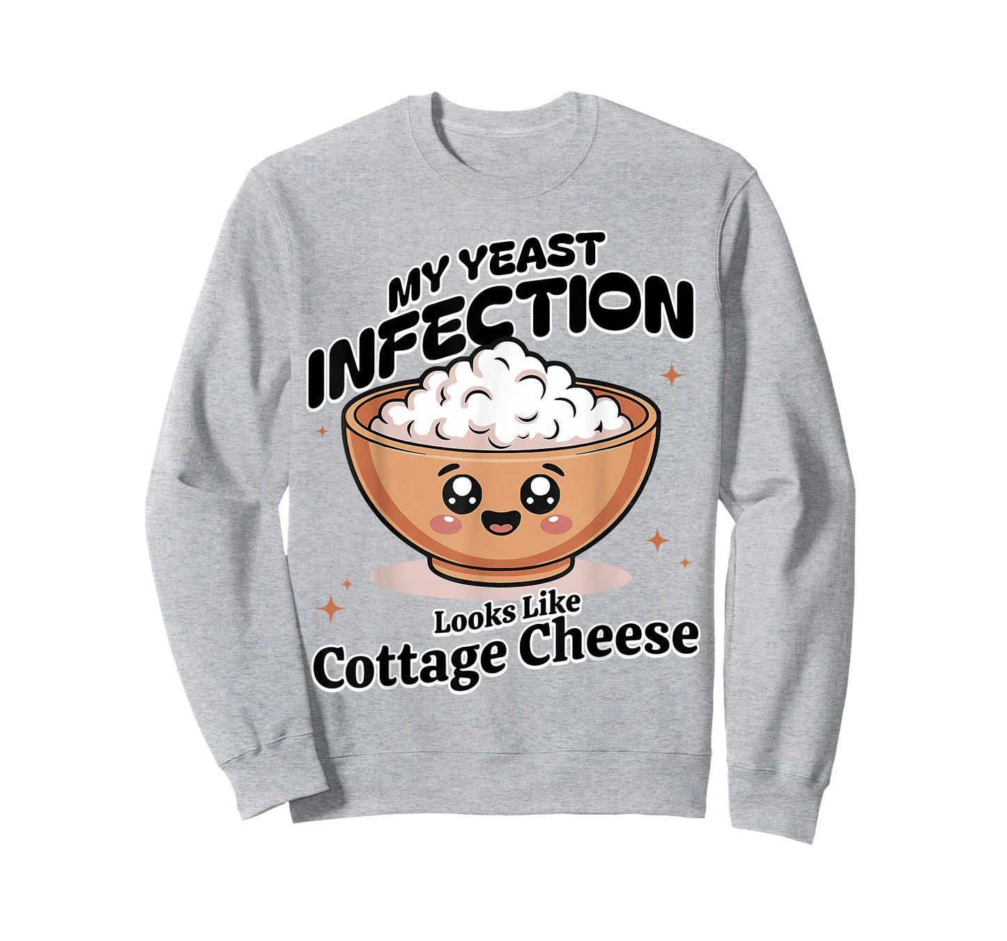My Yeast Infection Looks Like Cottage Cheese Funny Meme T-Shirt