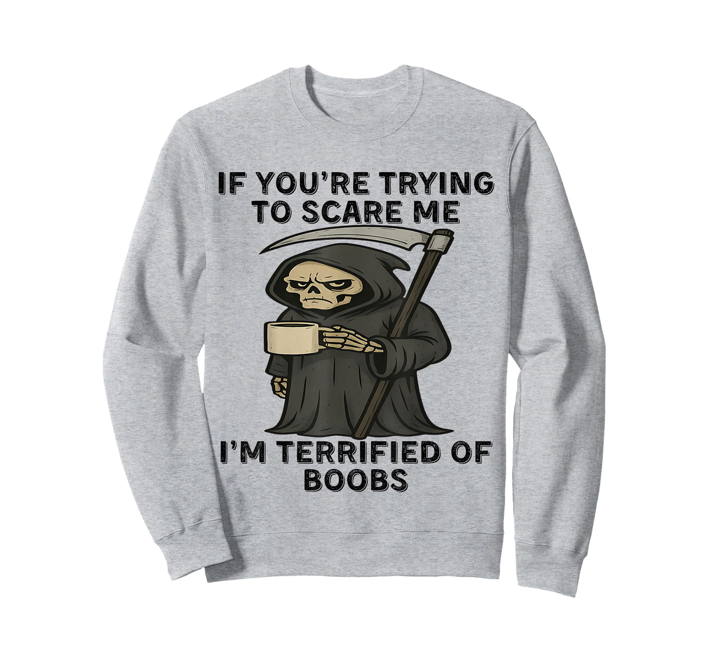If You're Trying to Scare me I'm Terrified of Boobs Skeleton T-Shirt