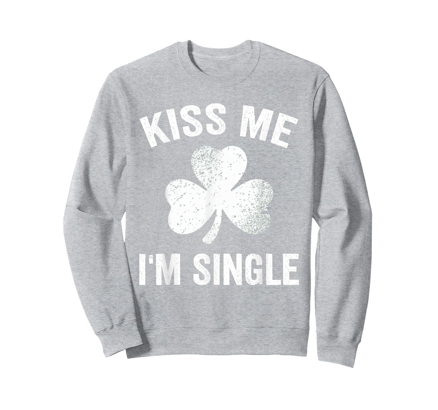 Kiss Me I'm Single St. Patrick's Day Funny T-Shirt