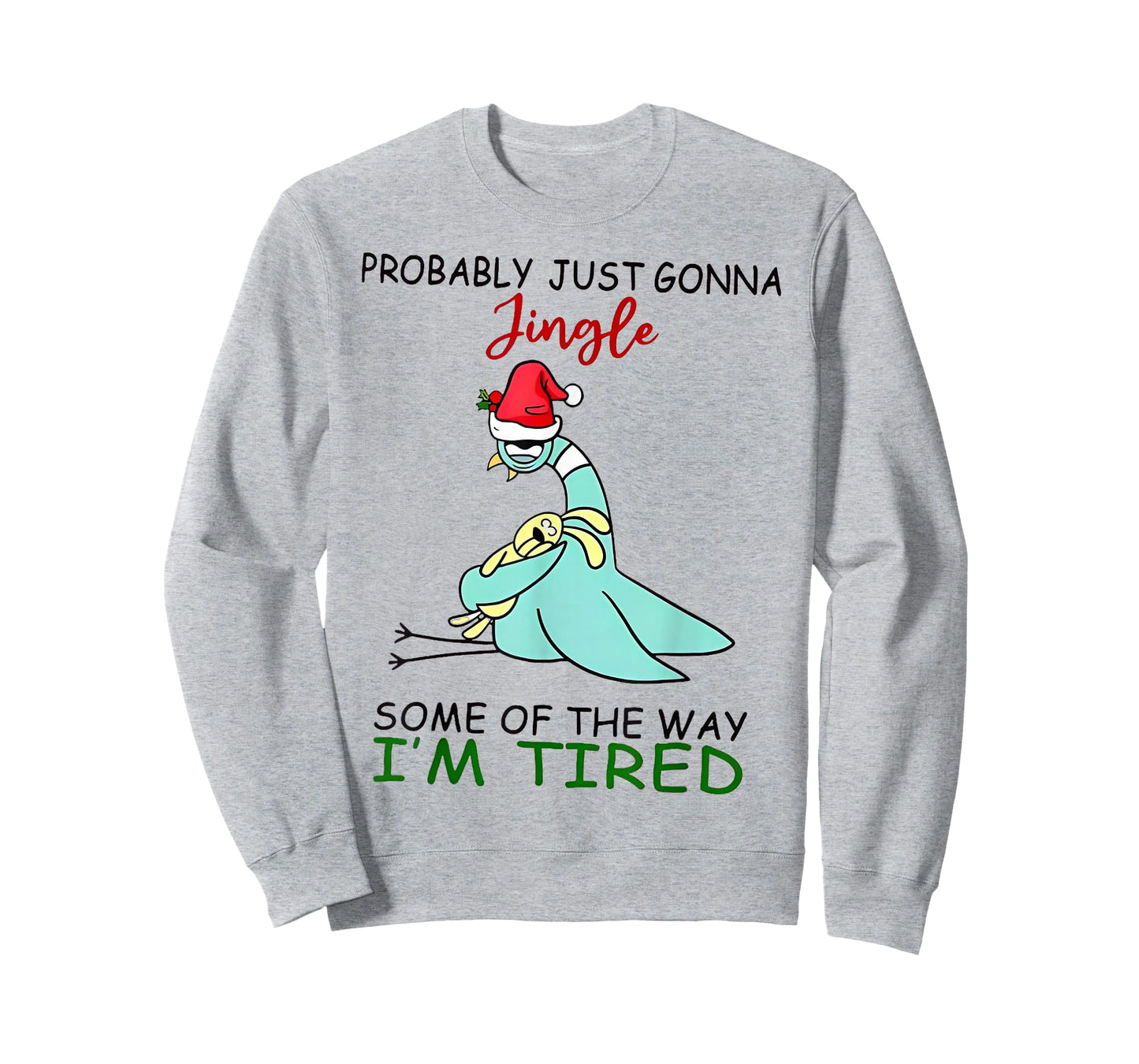 Probably Just Gonna Jingle Some of The Way I'm Tired Teacher T-Shirt
