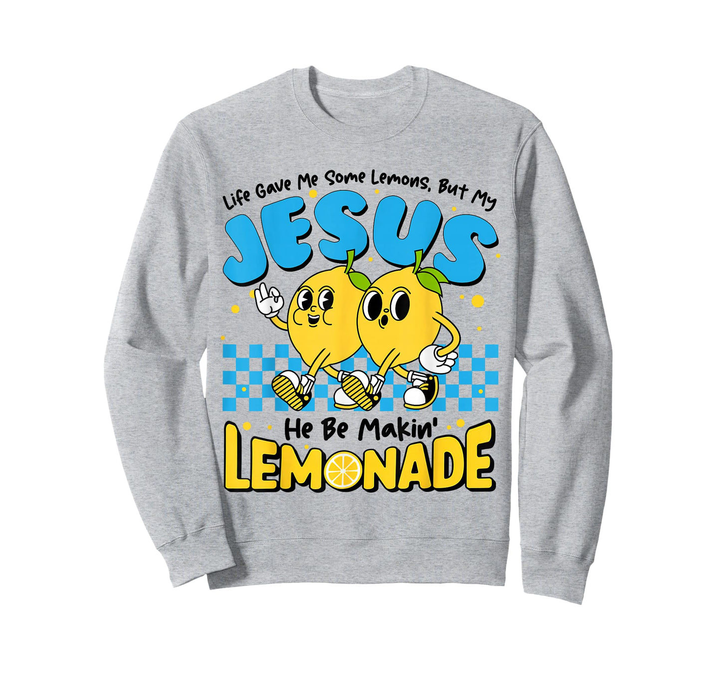 Life Gave Me Some Lemon But My Jesus He Be Makin' Lemonade T-Shirt