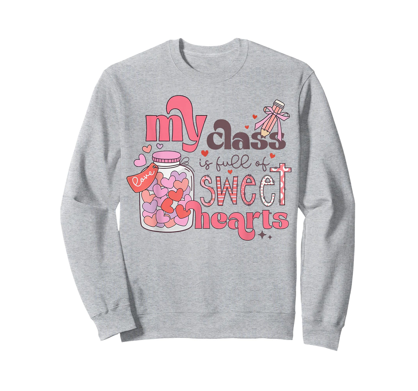 My Class is Full of Sweethearts Shirt Teacher Valentine T-Shirt