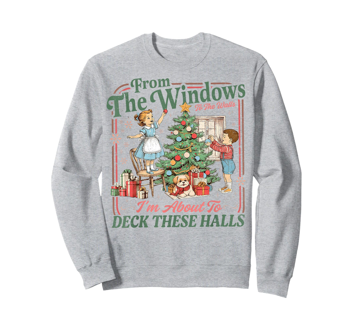 Christmas from Windows to Walls Im About to Deck These Halls T-Shirt