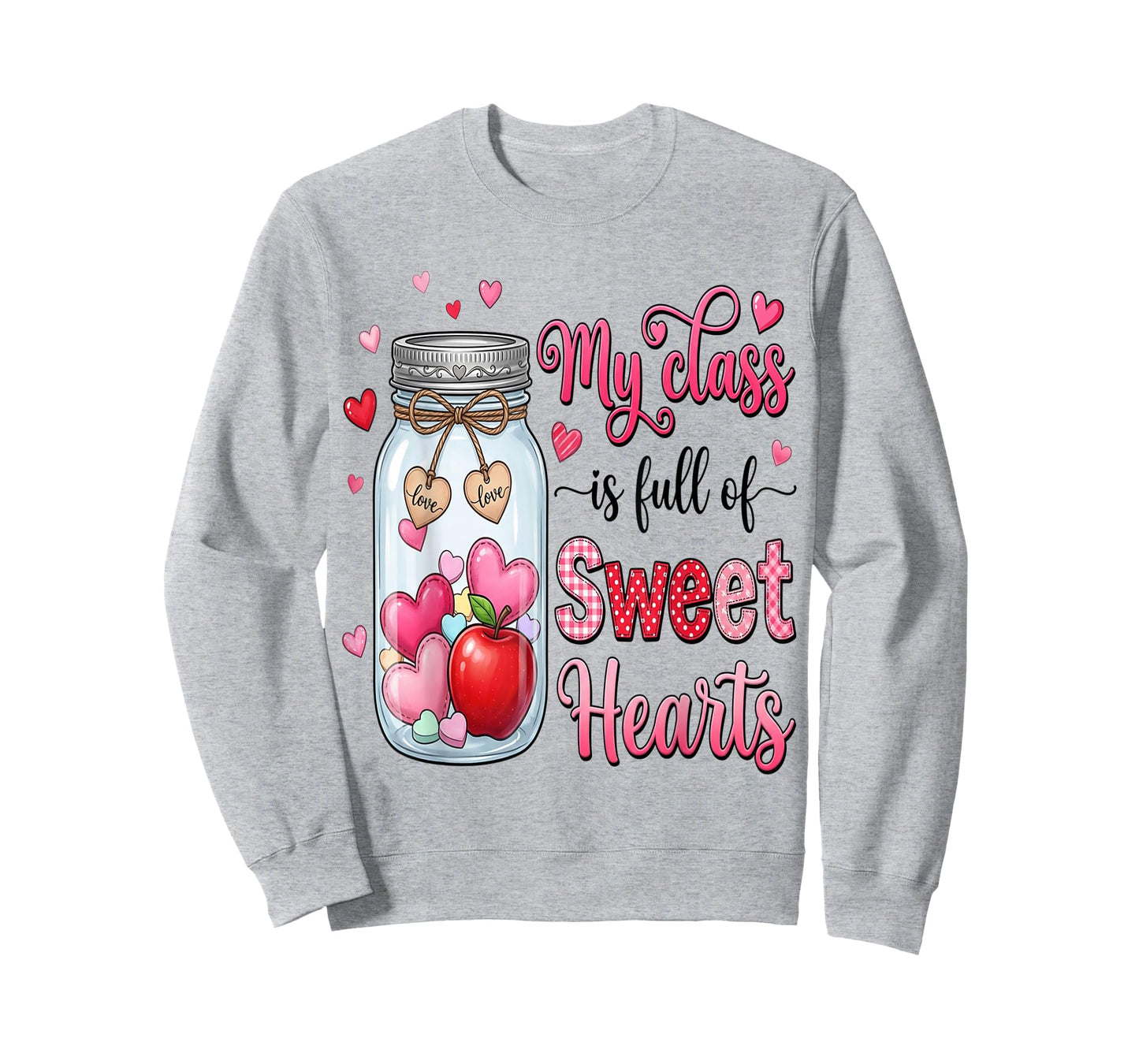My Class is Full of Sweethearts Teacher Valentines Teach T-Shirt